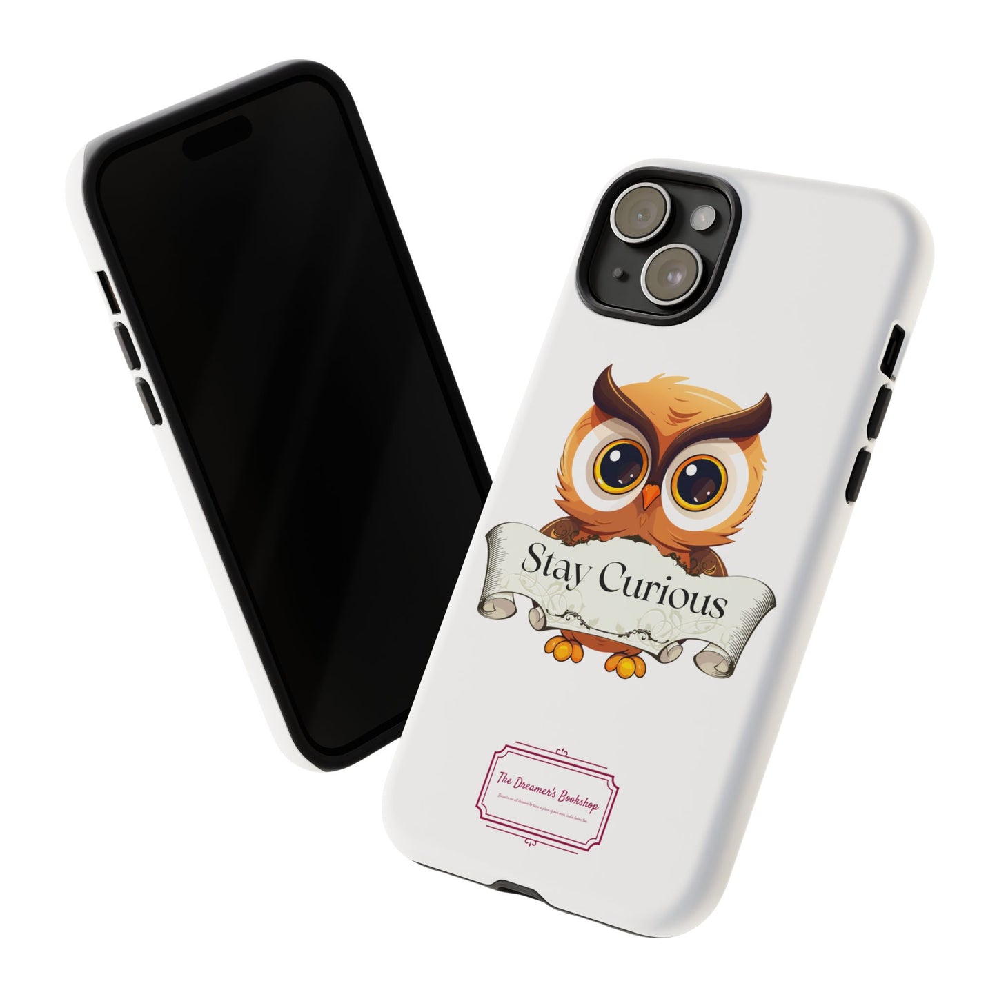 Inspired Phone Case with Stay Curious - The Dreamer's Bookshop Design