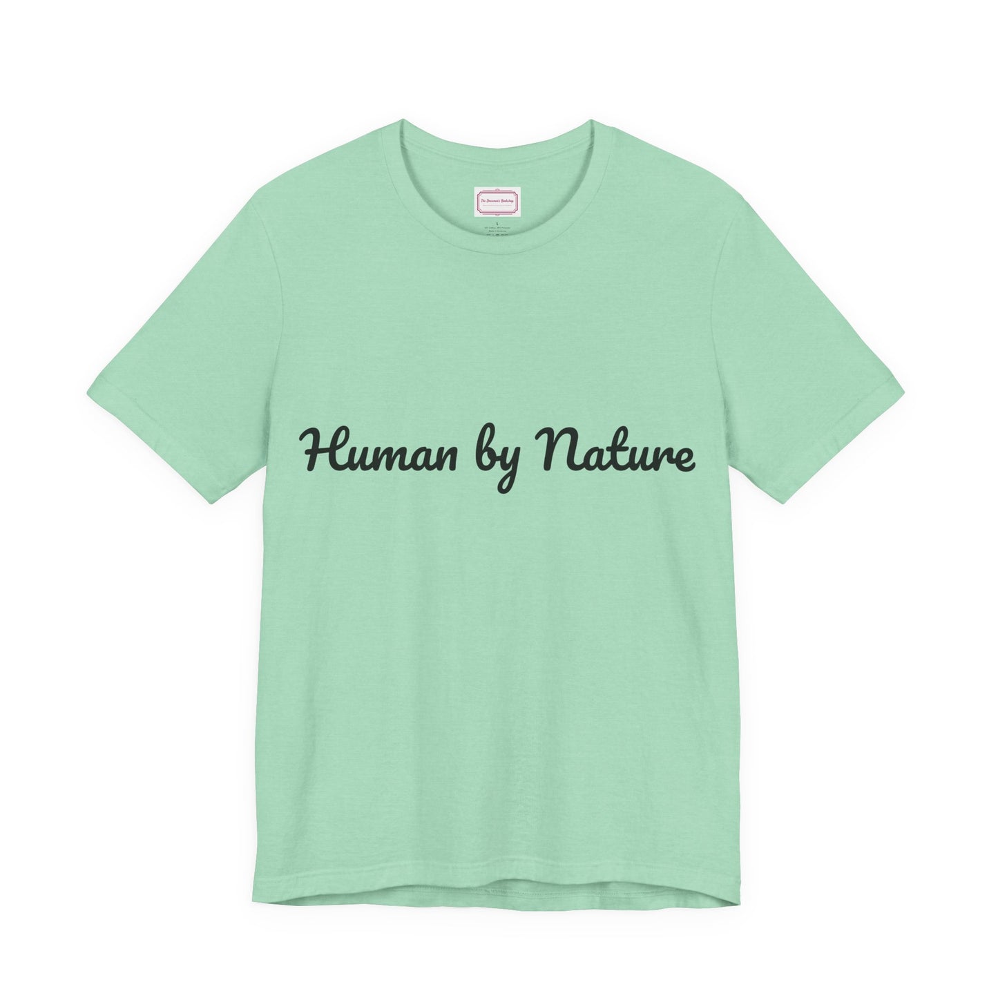 Inspirational Unisex T-shirt - Human by Nature