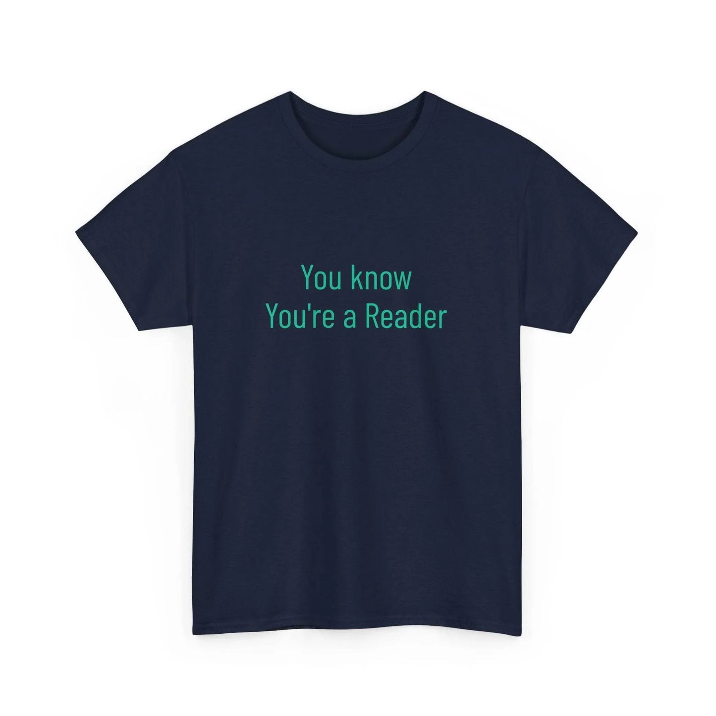 You Know - Unisex Heavy Cotton Tee - Creative Apparel - The Dreamer's Bookshop.