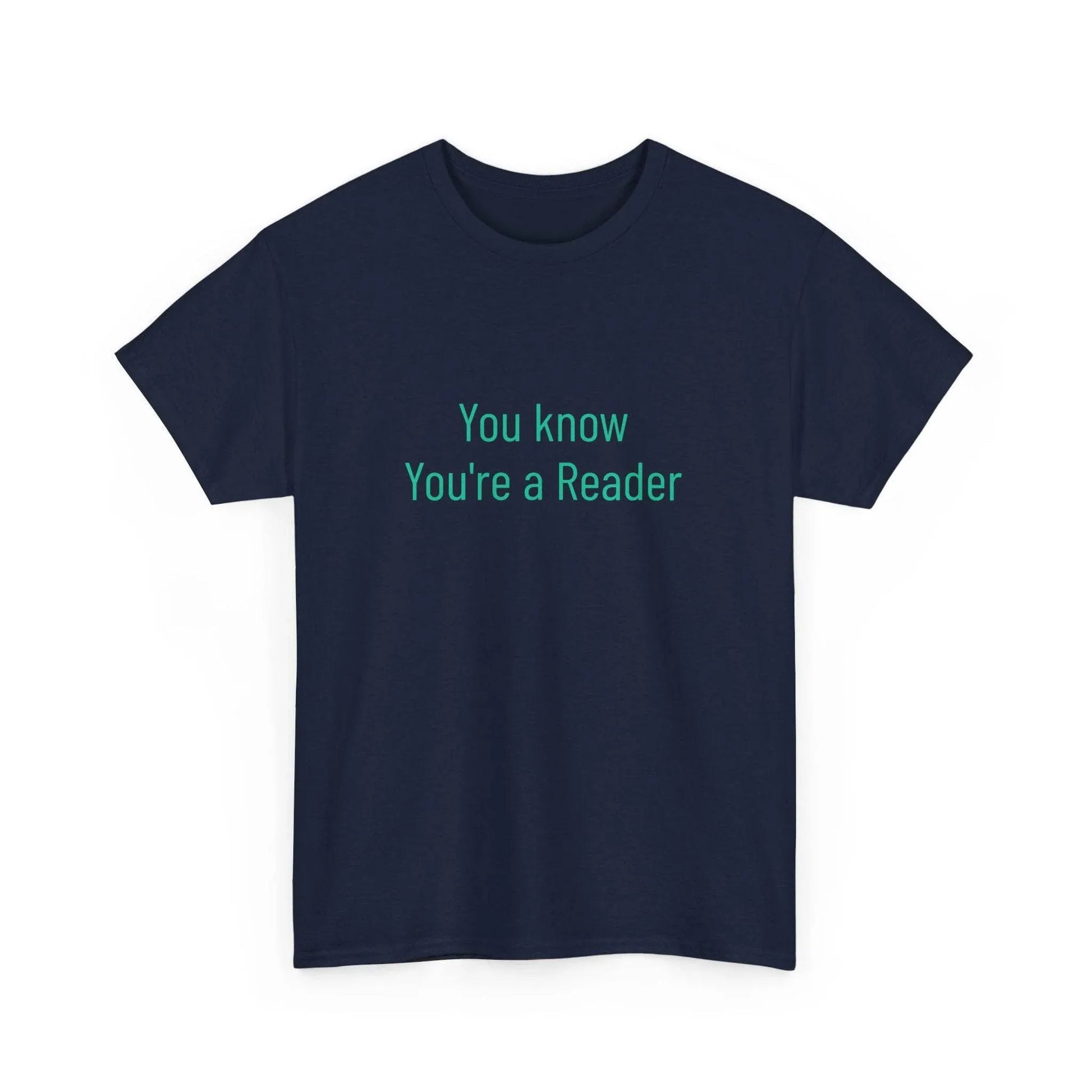 You Know - Unisex Heavy Cotton Tee - Creative Apparel - The Dreamer's Bookshop.