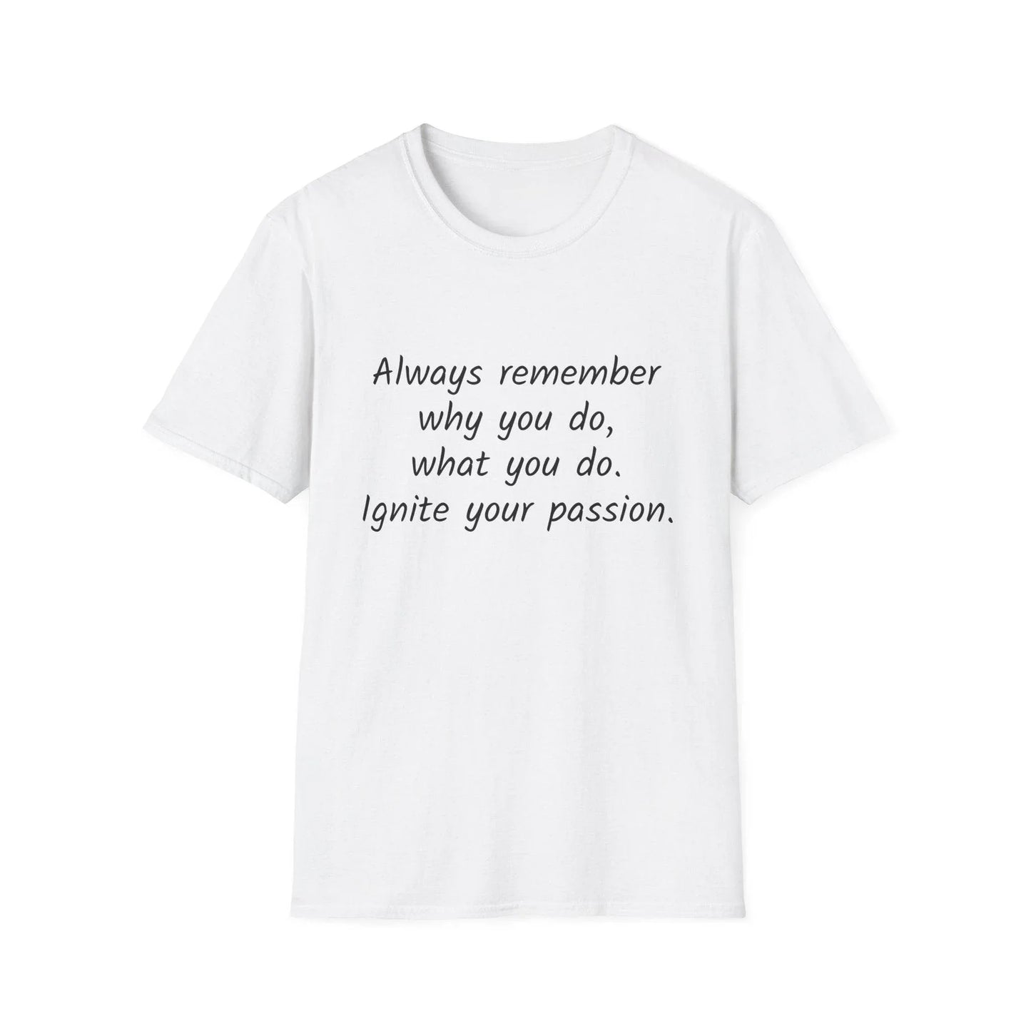 Inspirational Quote Unisex Softstyle T-Shirt - Ignite Your Passion - The Dreamer's Bookshop.