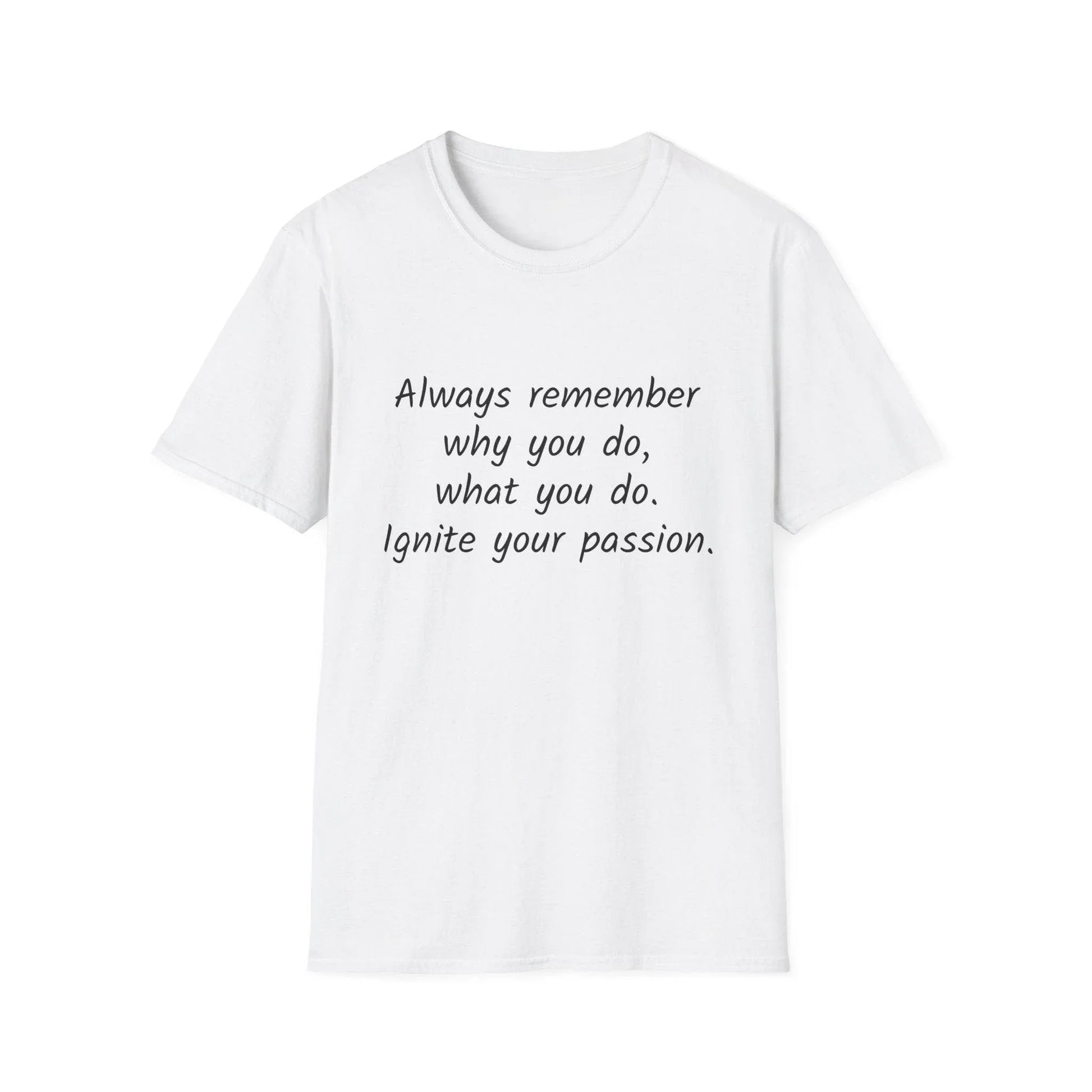 Inspirational Quote Unisex Softstyle T-Shirt - Ignite Your Passion - The Dreamer's Bookshop.
