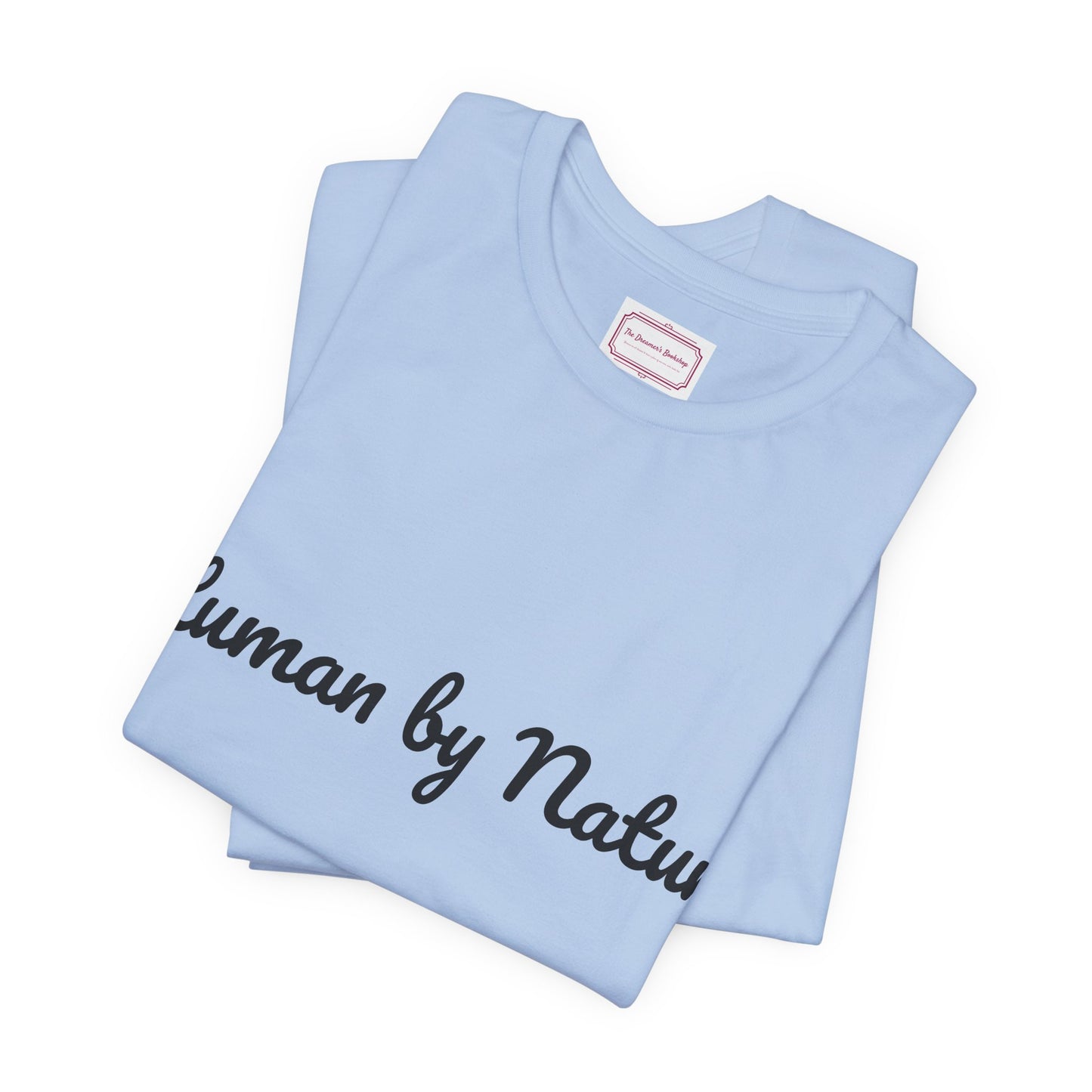 Inspirational Unisex T-shirt - Human by Nature