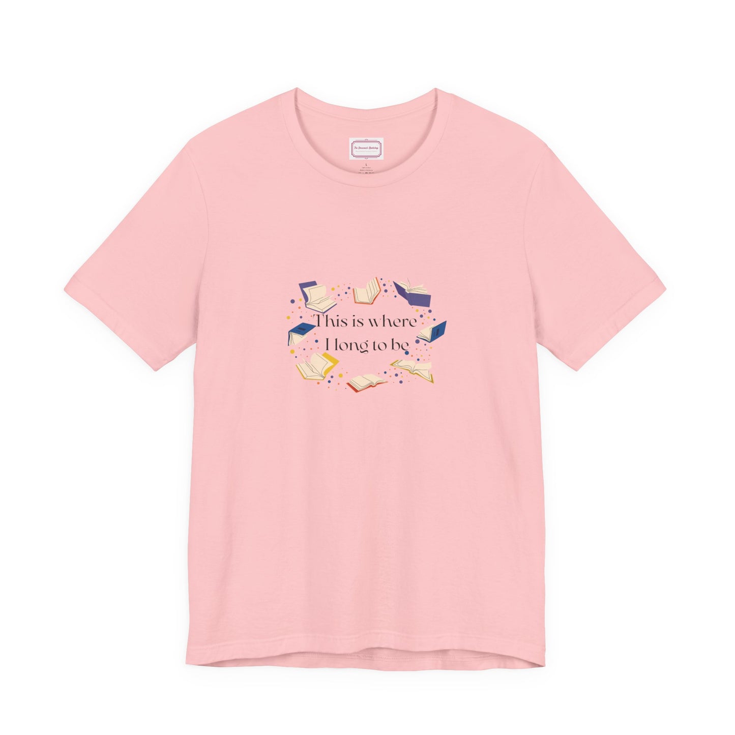 Inspirational Unisex T-shirt - Where I Long to Be
