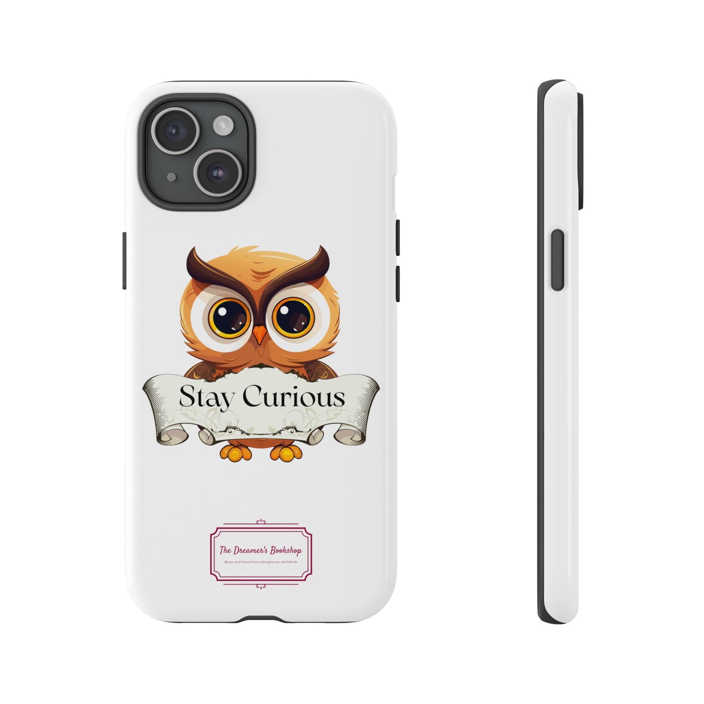 Inspired Phone Case with Stay Curious - The Dreamer's Bookshop Design