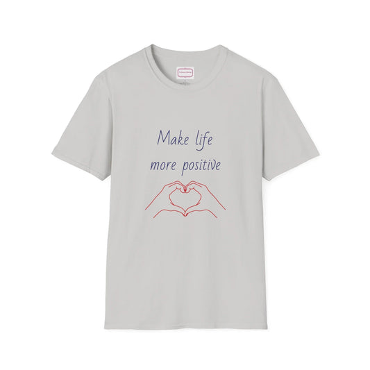 Motivational Unisex Softstyle T-Shirt - "Make Life More Positive" - The Dreamer's Bookshop.
