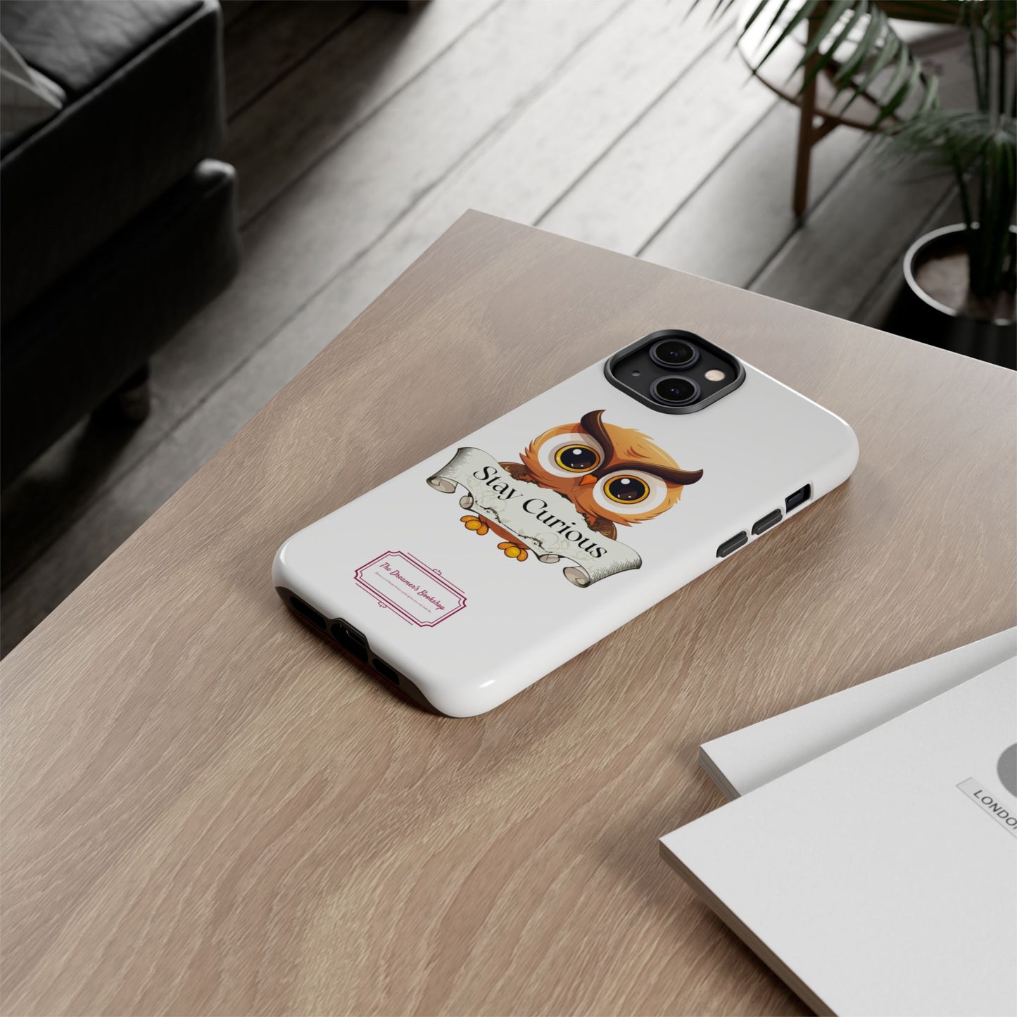 Inspired Phone Case with Stay Curious - The Dreamer's Bookshop Design
