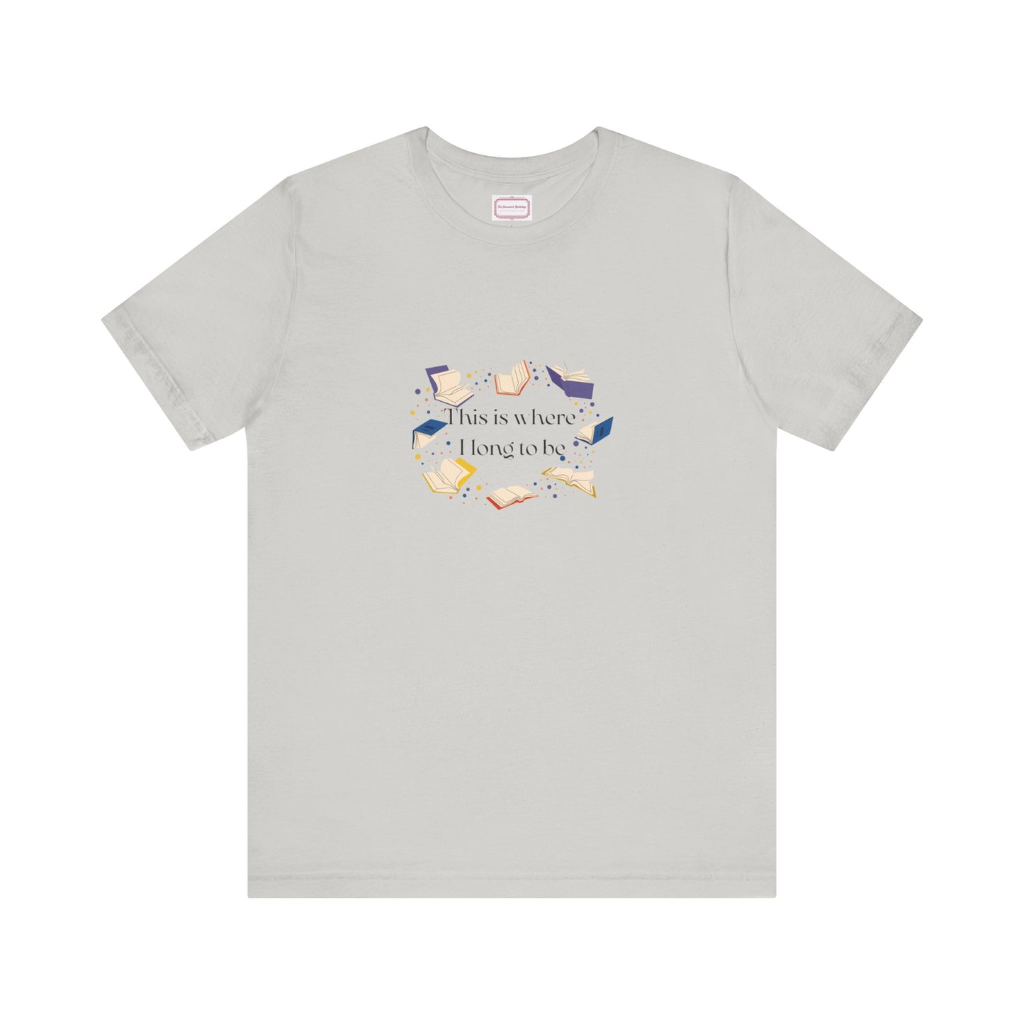 Inspirational Unisex T-shirt - Where I Long to Be
