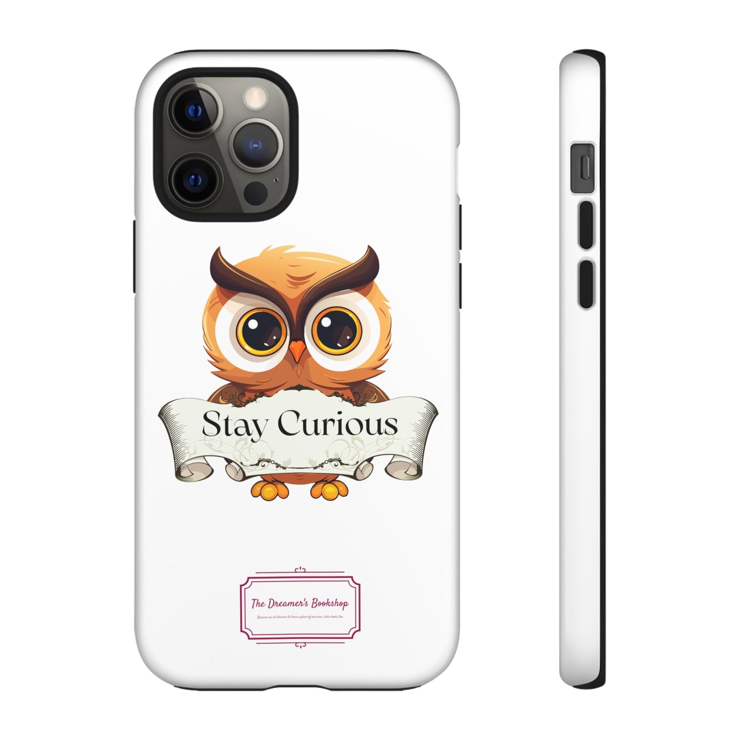 Inspired Phone Case with Stay Curious - The Dreamer's Bookshop Design