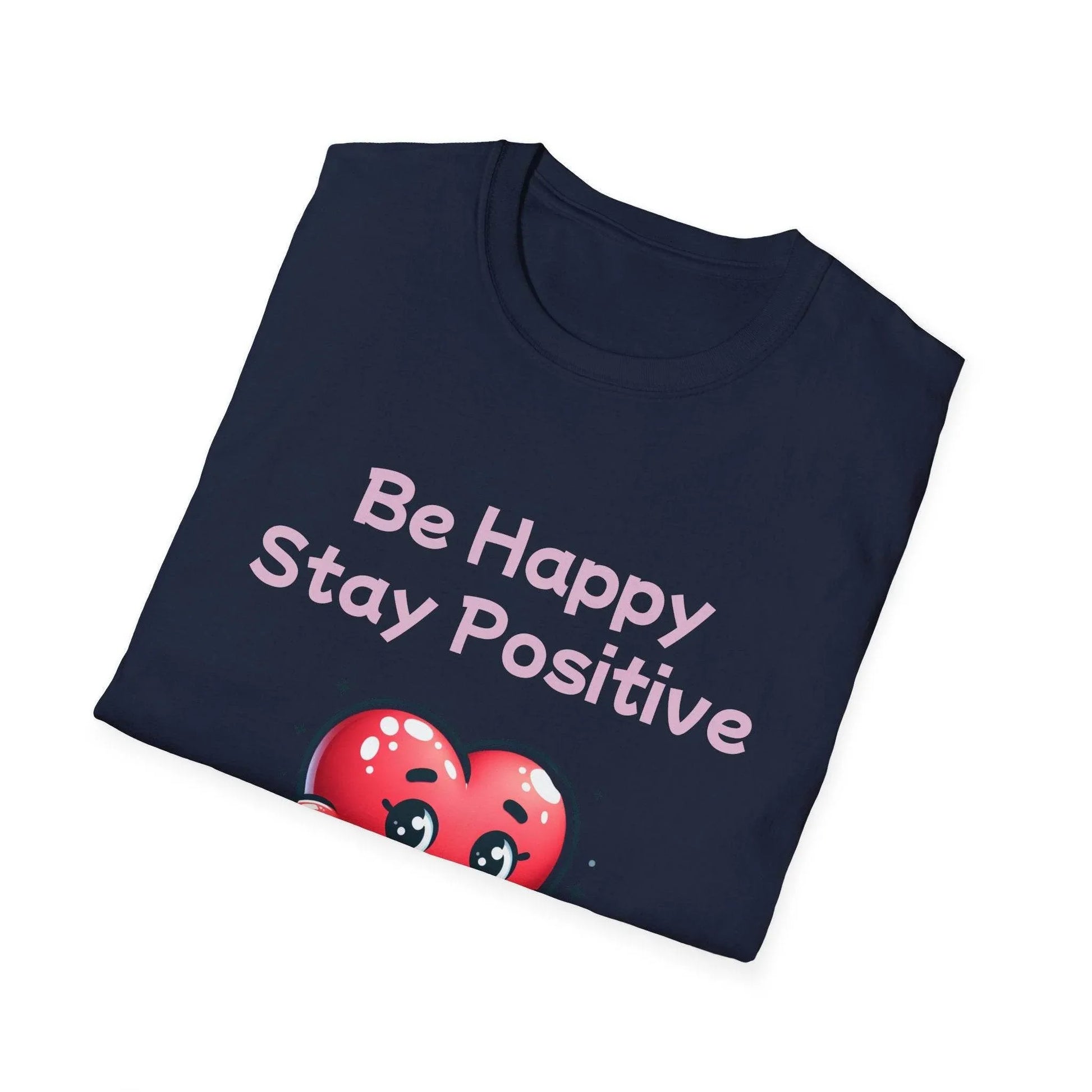 Be Happy Stay Positive Graphic T-Shirt for Optimism Lovers - The Dreamer's Bookshop.