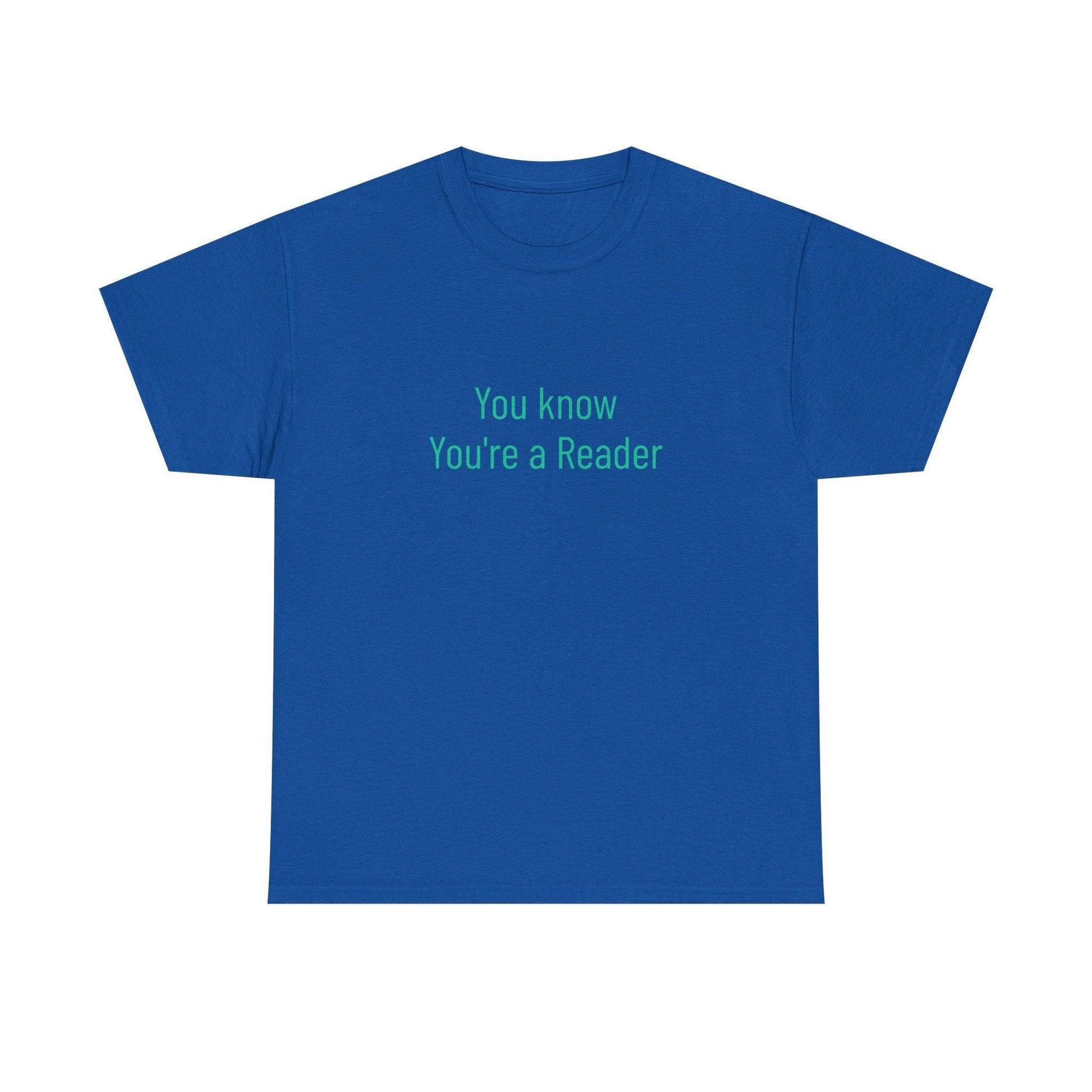 You Know - Unisex Heavy Cotton Tee - Creative Apparel - The Dreamer's Bookshop.