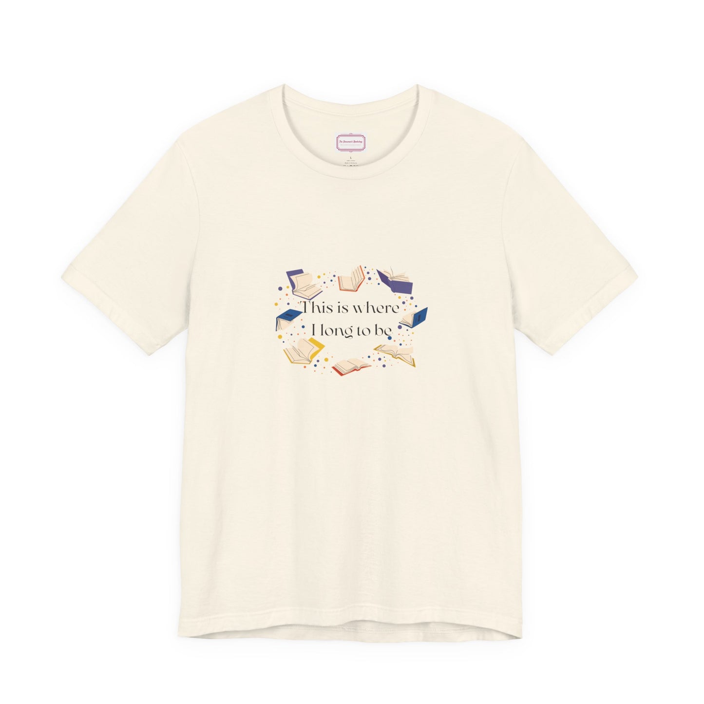 Inspirational Unisex T-shirt - Where I Long to Be