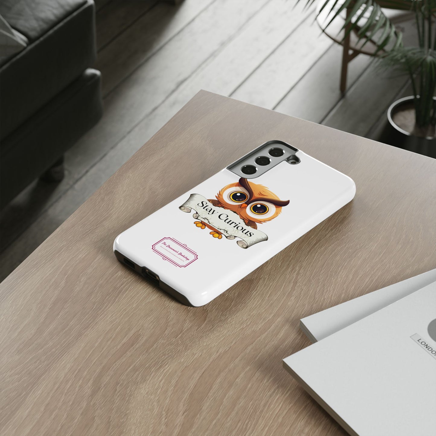 Inspired Phone Case with Stay Curious - The Dreamer's Bookshop Design