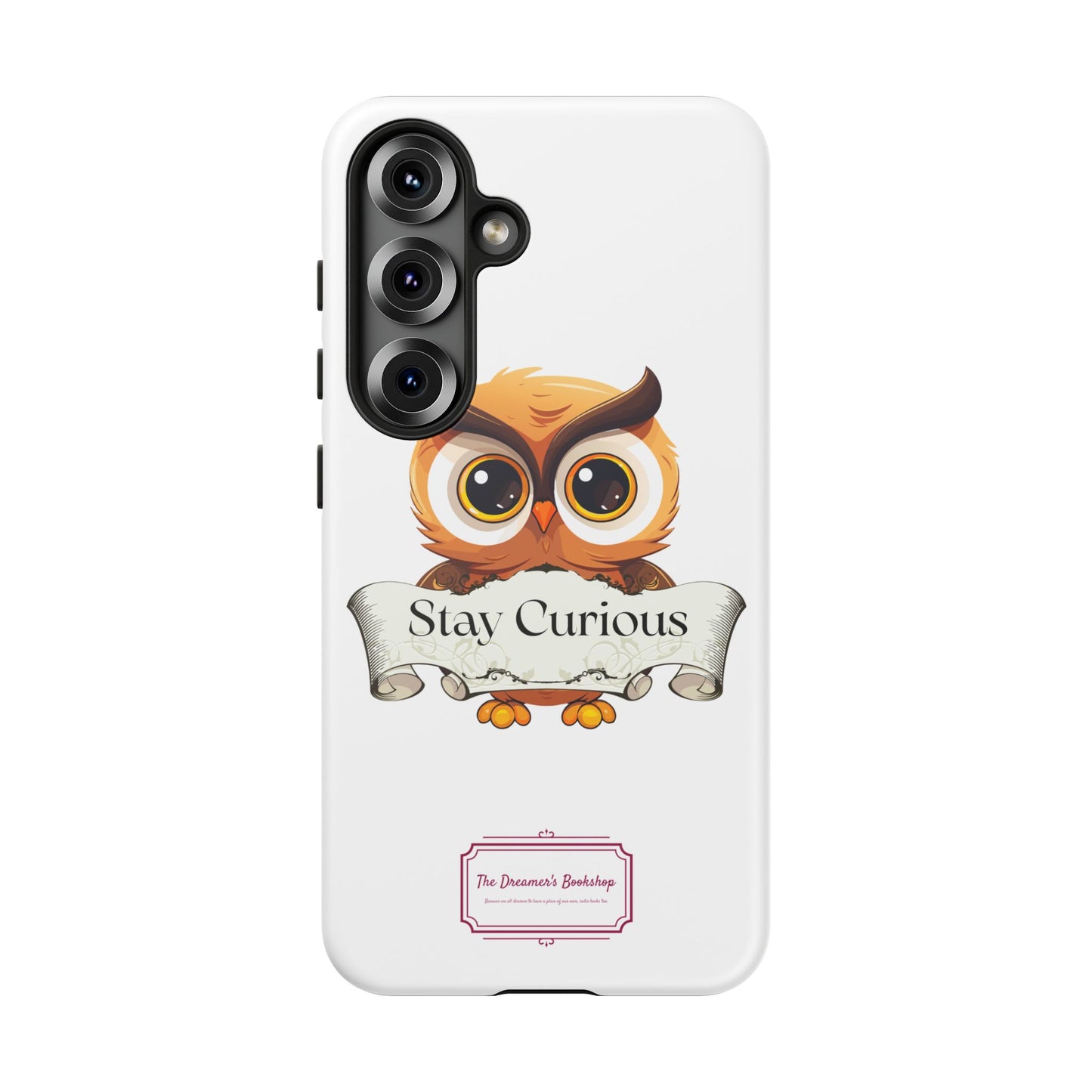 Inspired Phone Case with Stay Curious - The Dreamer's Bookshop Design