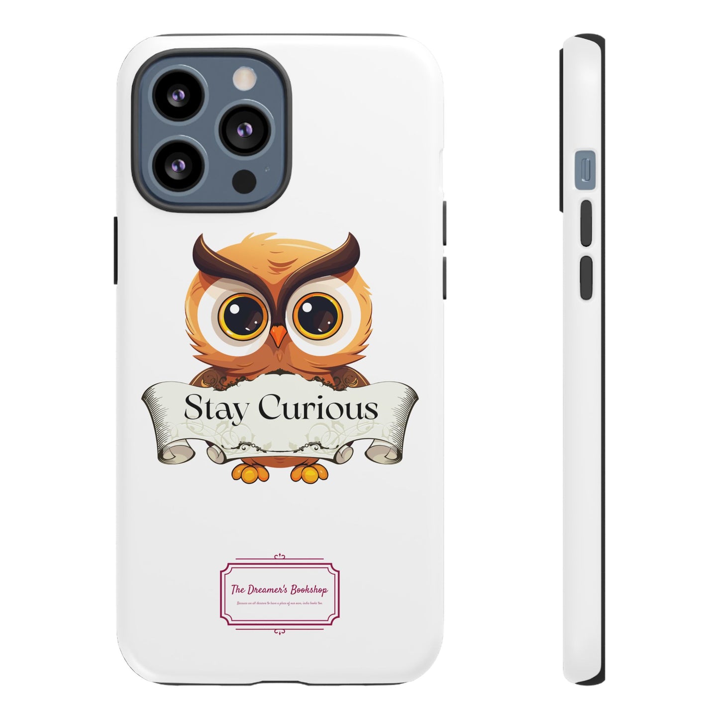 Inspired Phone Case with Stay Curious - The Dreamer's Bookshop Design