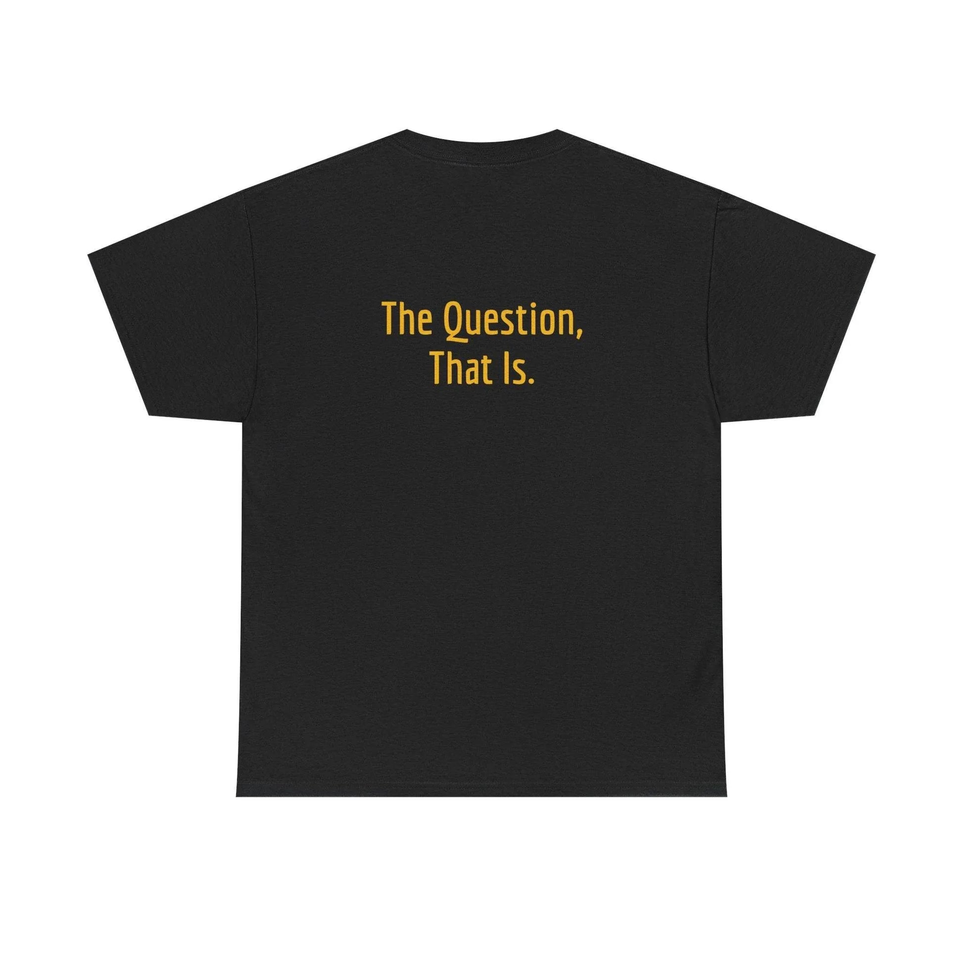To Ask - Unisex Heavy Cotton Tee - Creative Apparel - The Dreamer's Bookshop.
