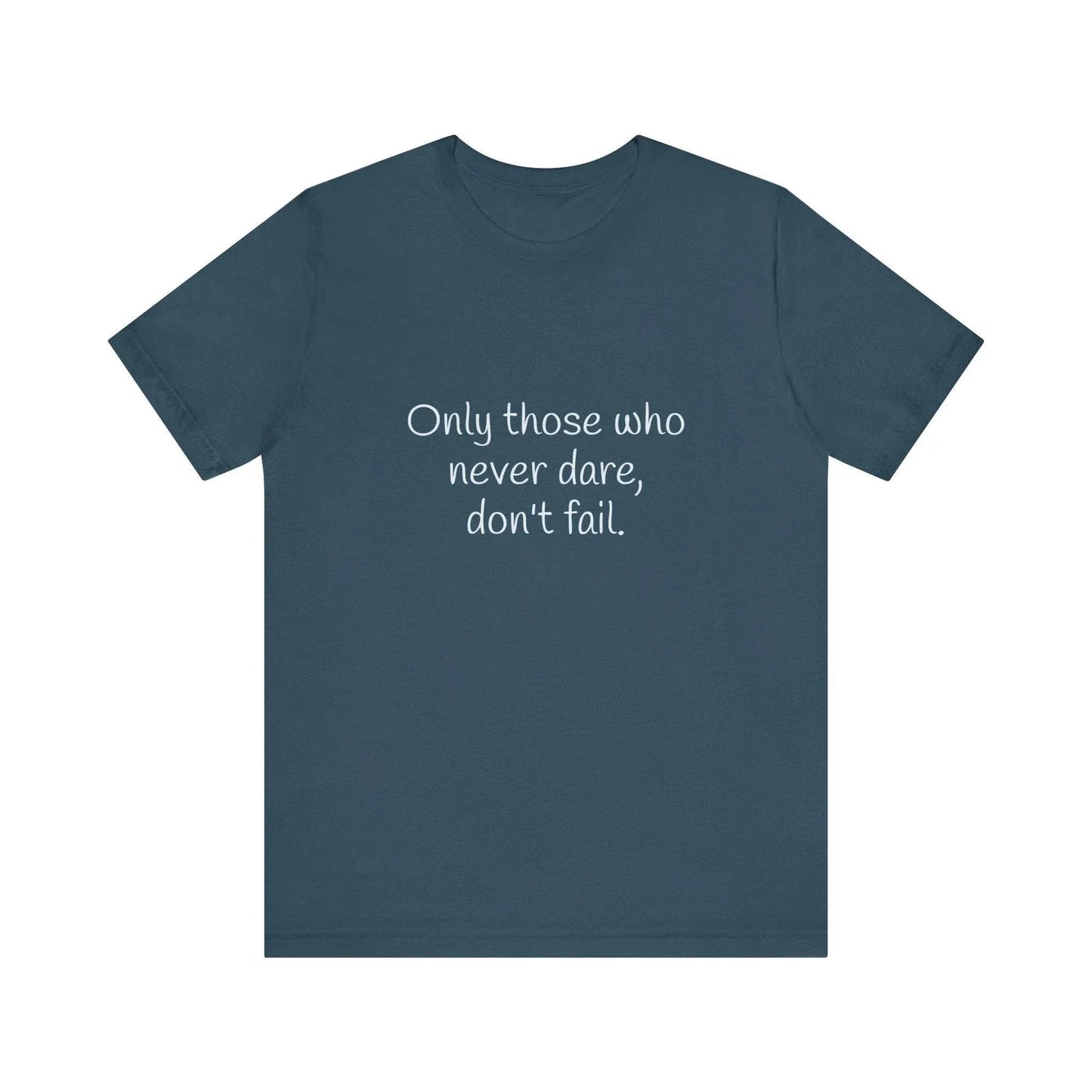 Inspirational Unisex Short Sleeve Tee - Only those who never dare - The Dreamer's Bookshop.
