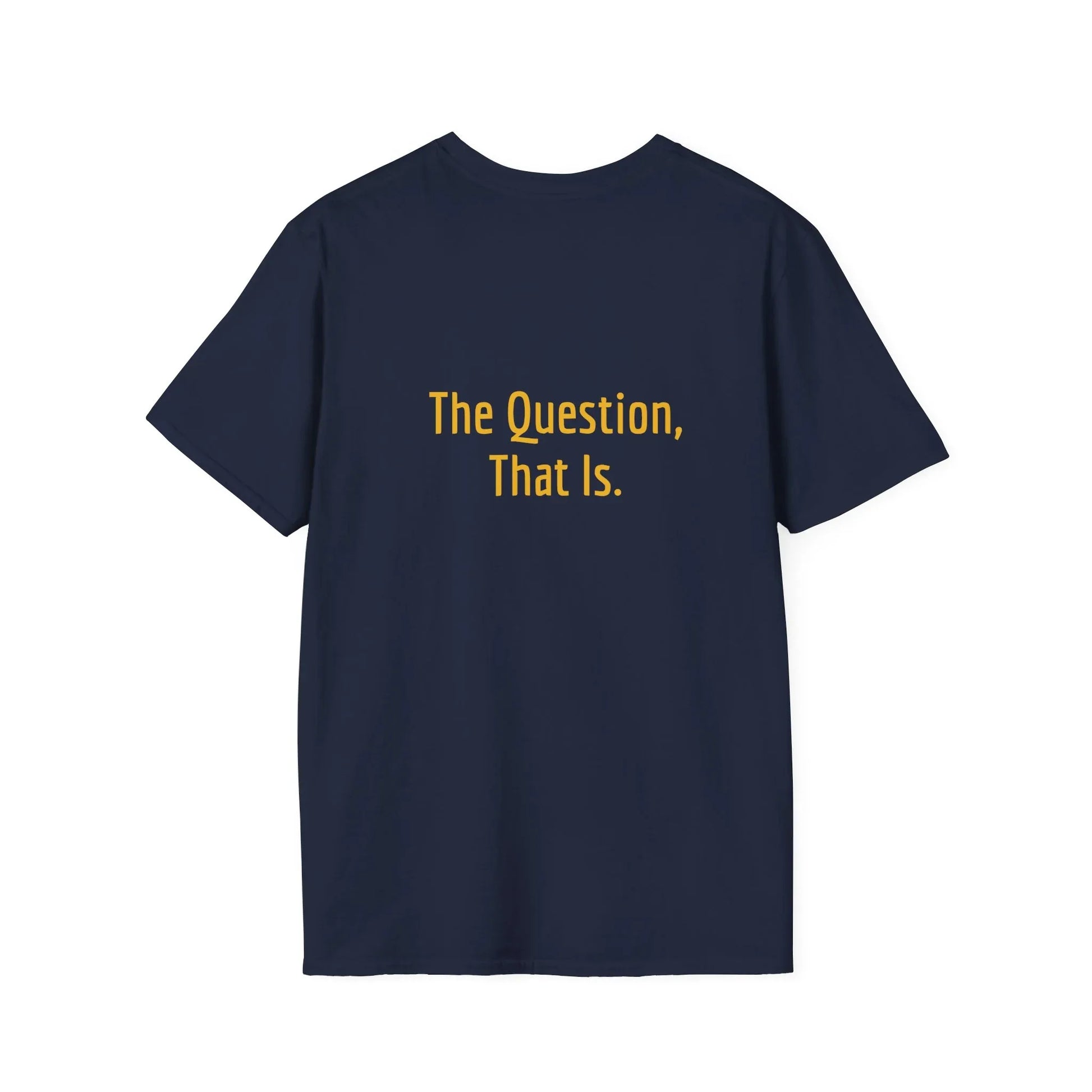 Unisex -Inspired T-Shirt - "To Ask" - Philosophical - The Dreamer's Bookshop.