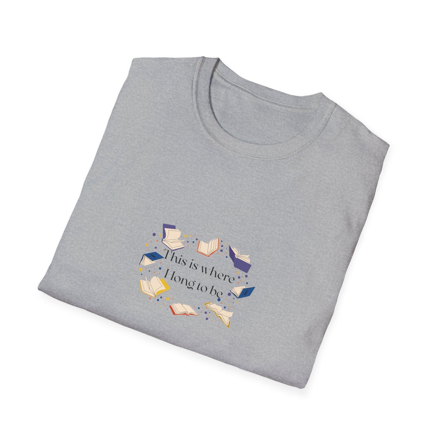 Inspirational Unisex Softstyle T-Shirt - Where I Long to Be