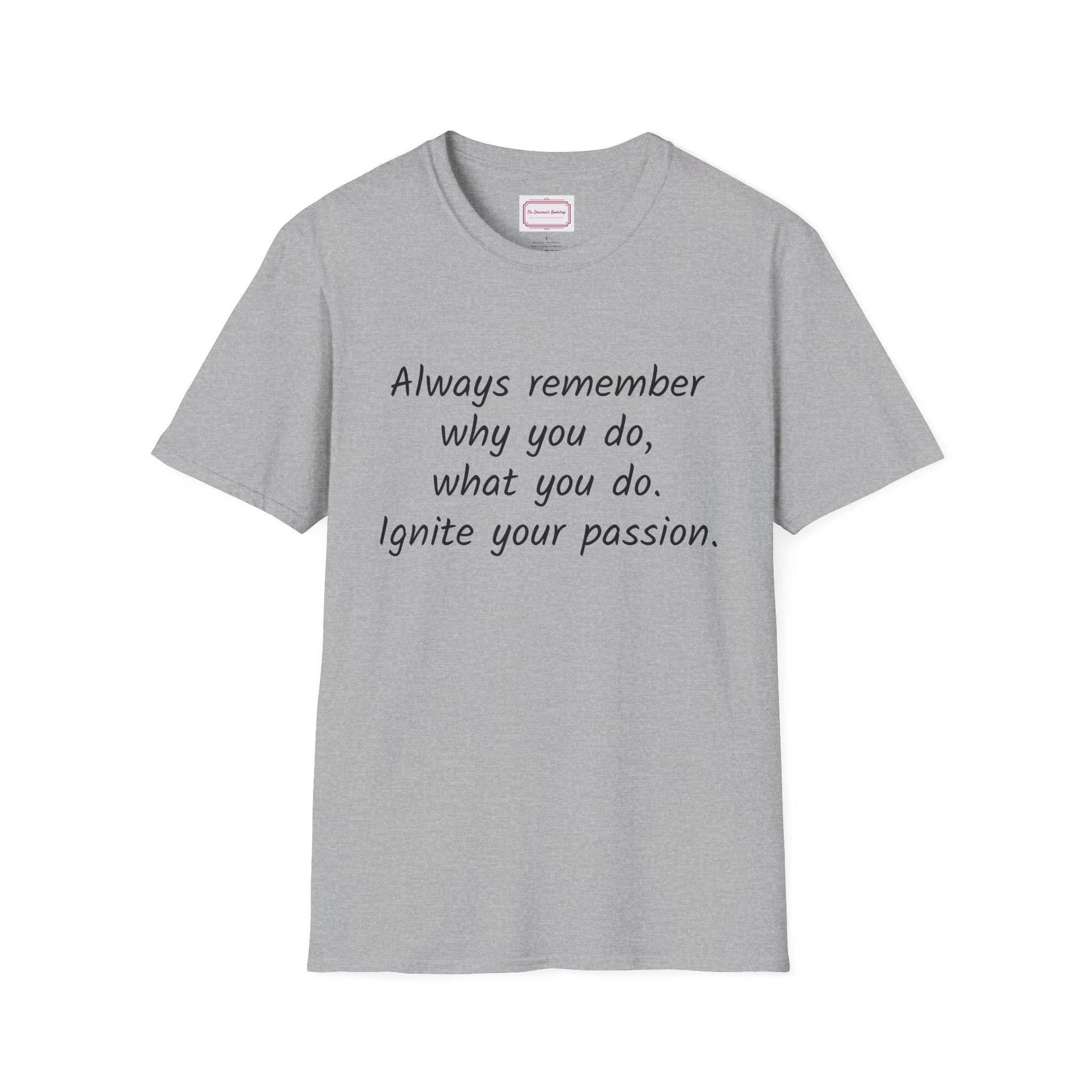 Inspirational Quote Unisex T-Shirt - Ignite Your Passion - The Dreamer's Bookshop.