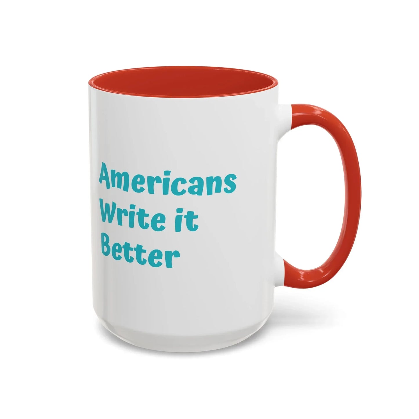 Americans Write it Better Coffee Mug - 11oz & 15oz - The Dreamer's Bookshop.