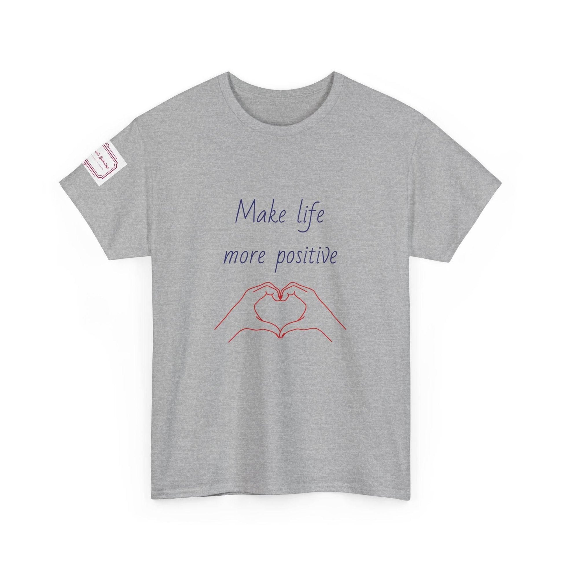 Make Life More Positive Unisex Heavy Cotton Tee - The Dreamer's Bookshop.