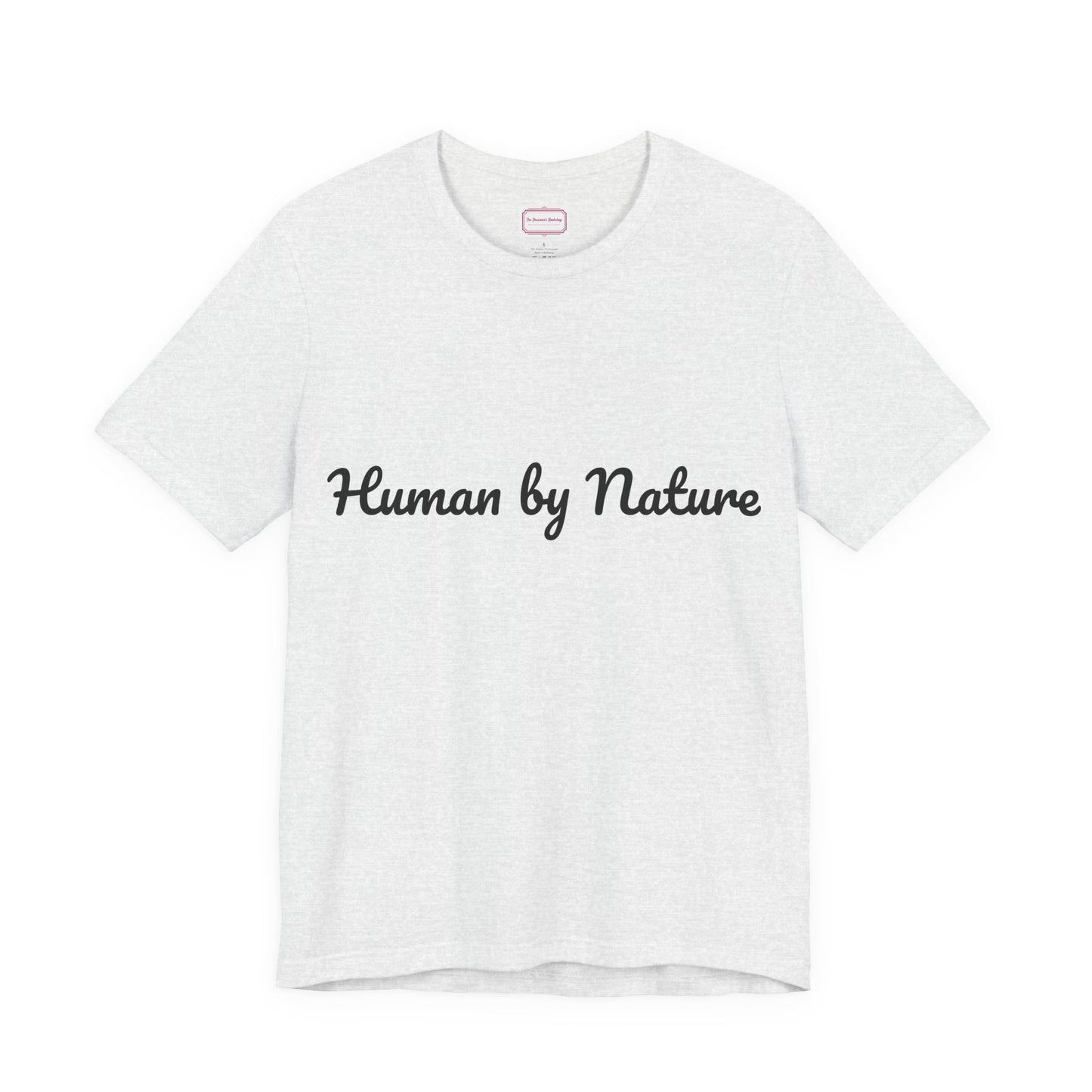Inspirational Unisex T-shirt - Human by Nature