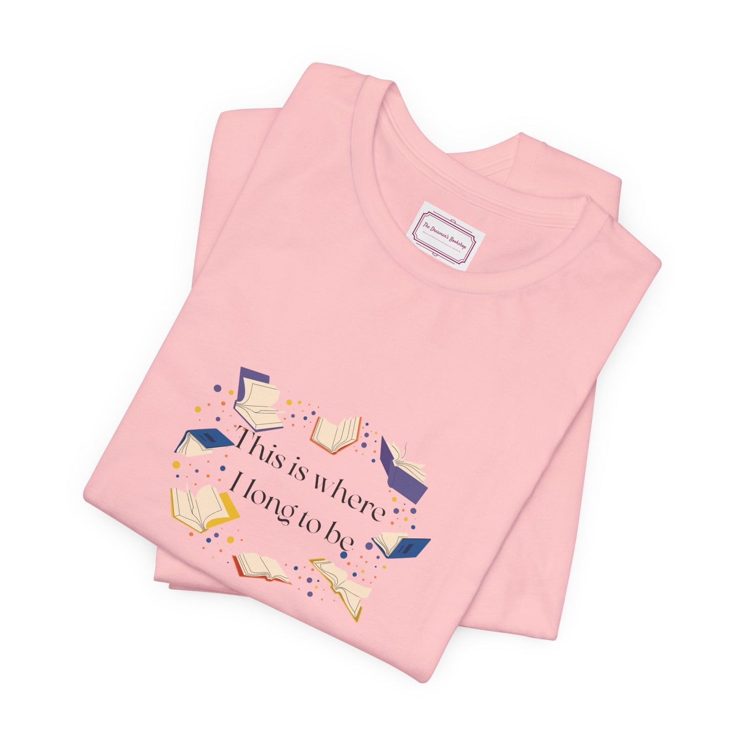 Inspirational Unisex T-shirt - Where I Long to Be