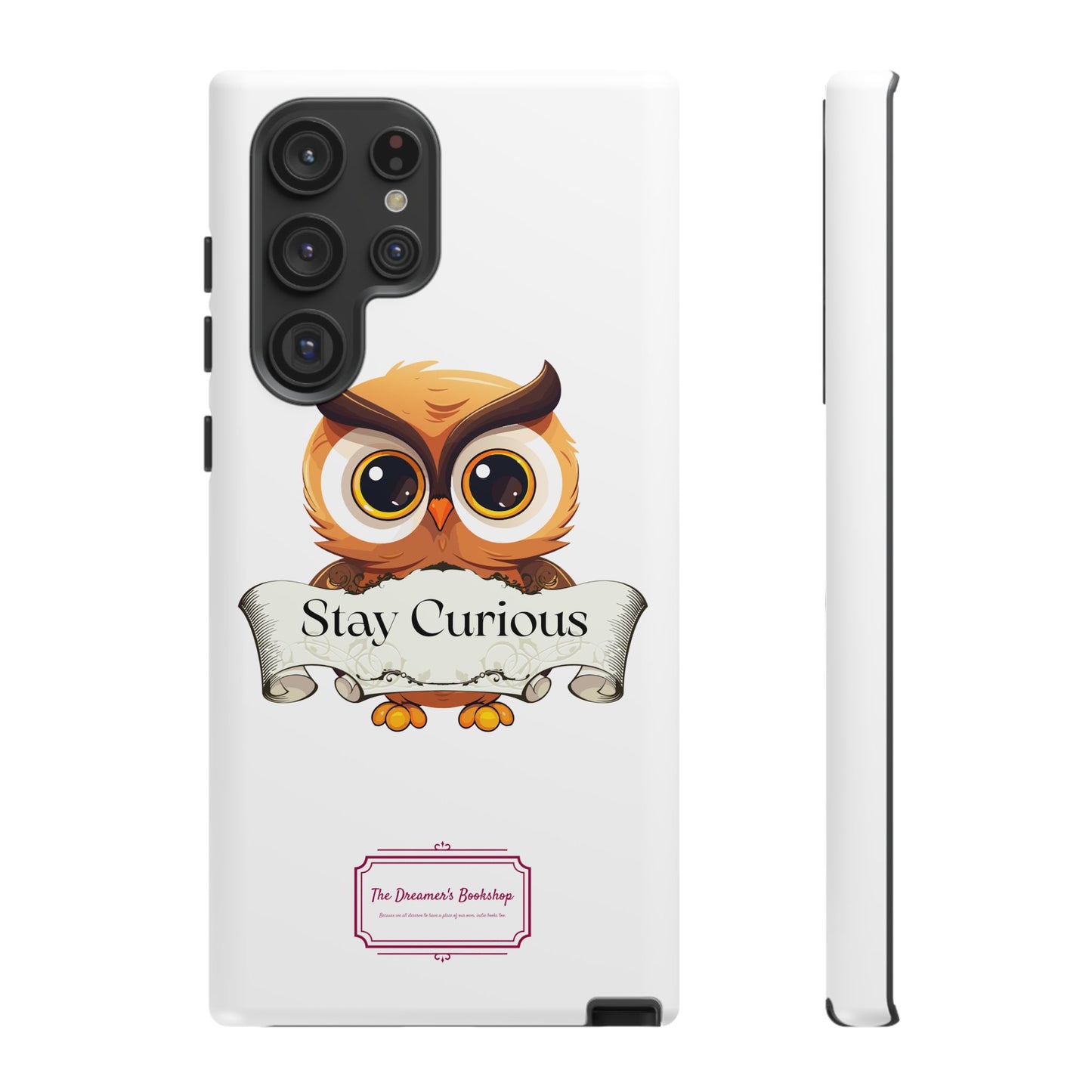 Inspired Phone Case with Stay Curious - The Dreamer's Bookshop Design