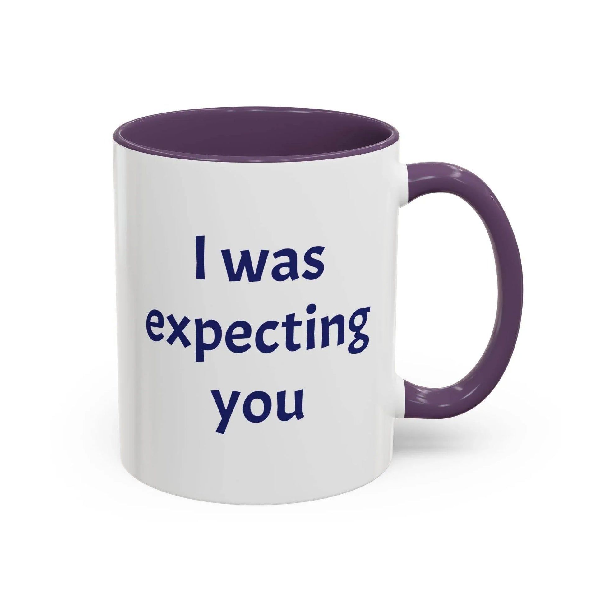 I was expecting you Mug - Perfect Gift for Coffee Lovers - The Dreamer's Bookshop.