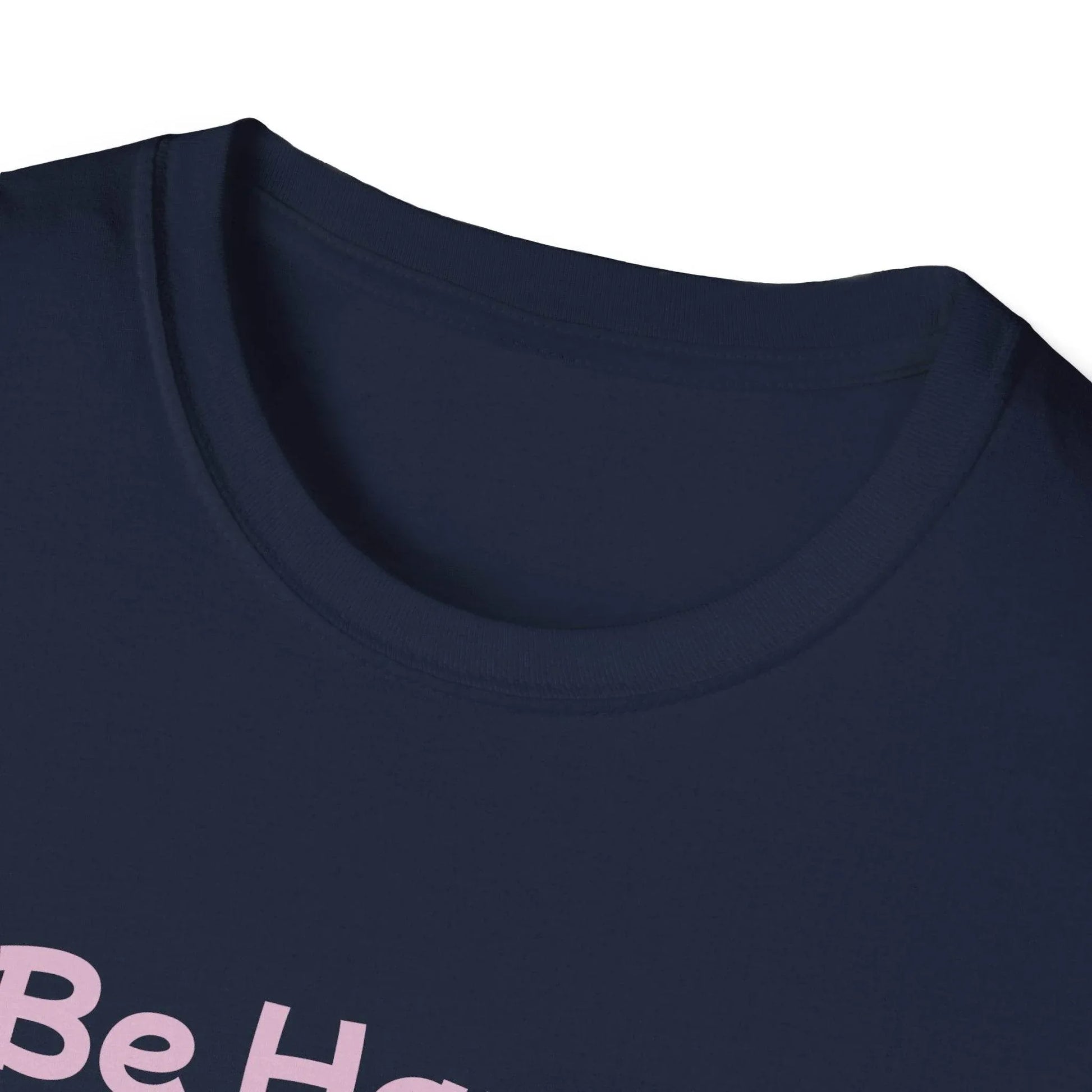 Be Happy Stay Positive Unisex Softstyle T-Shirt - Cheerful Heart Design - The Dreamer's Bookshop.
