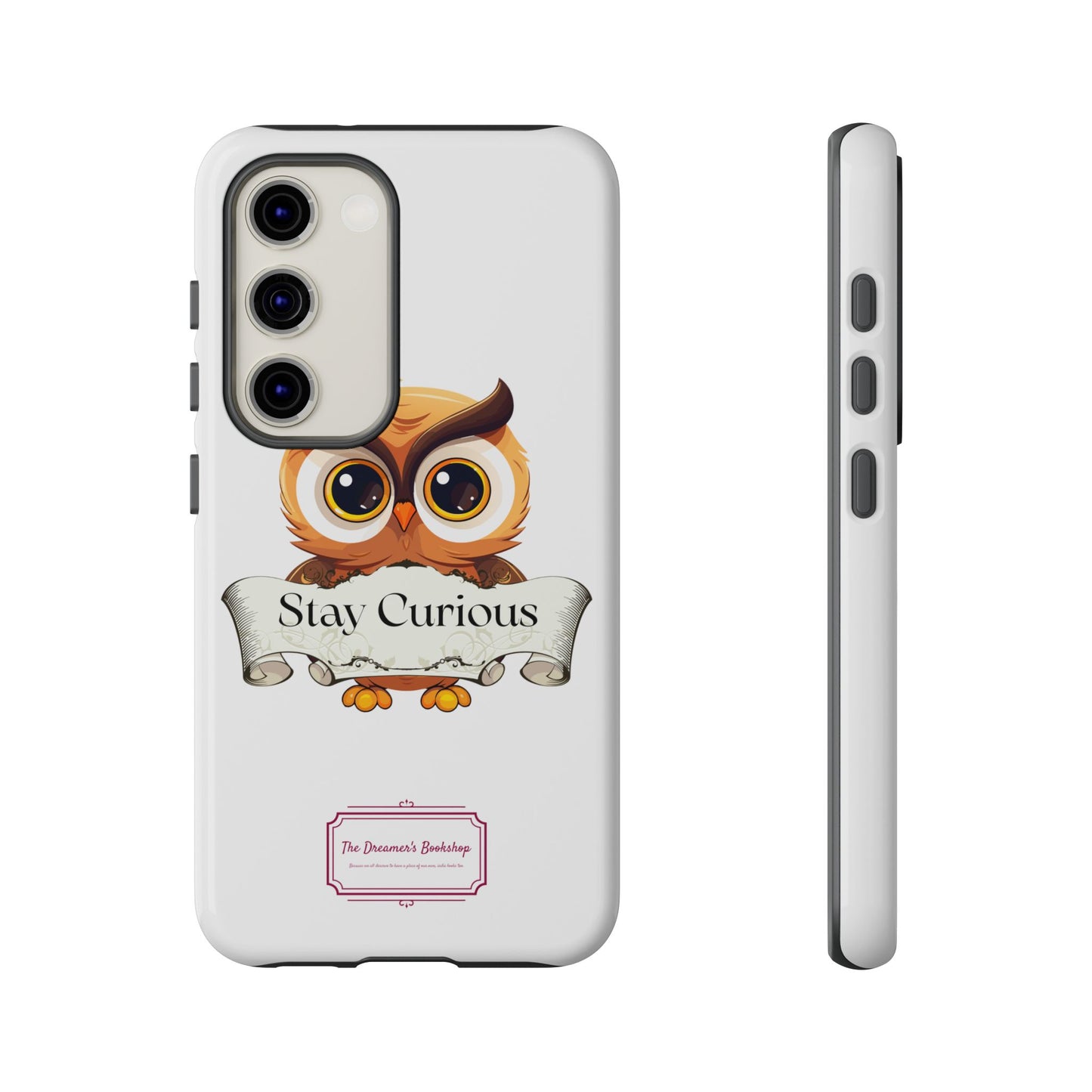 Inspired Phone Case with Stay Curious - The Dreamer's Bookshop Design