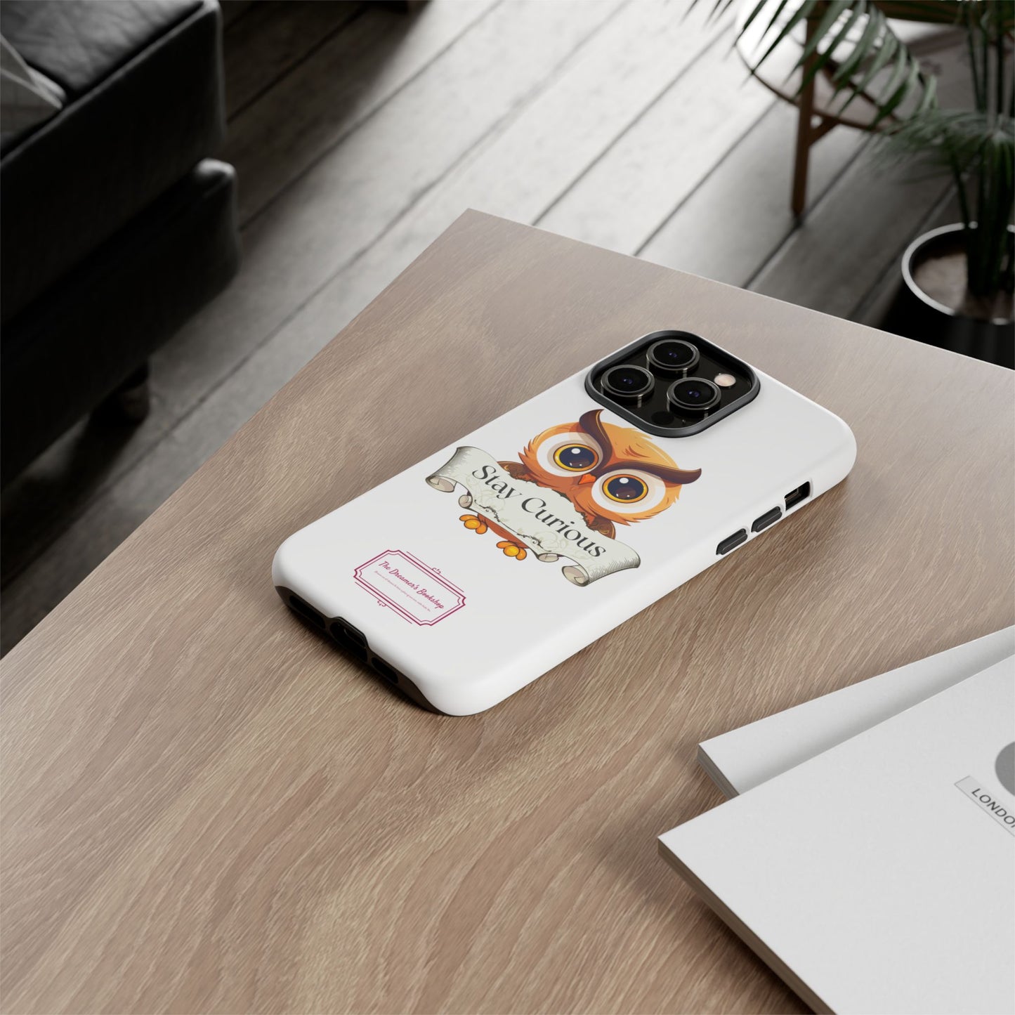 Inspired Phone Case with Stay Curious - The Dreamer's Bookshop Design