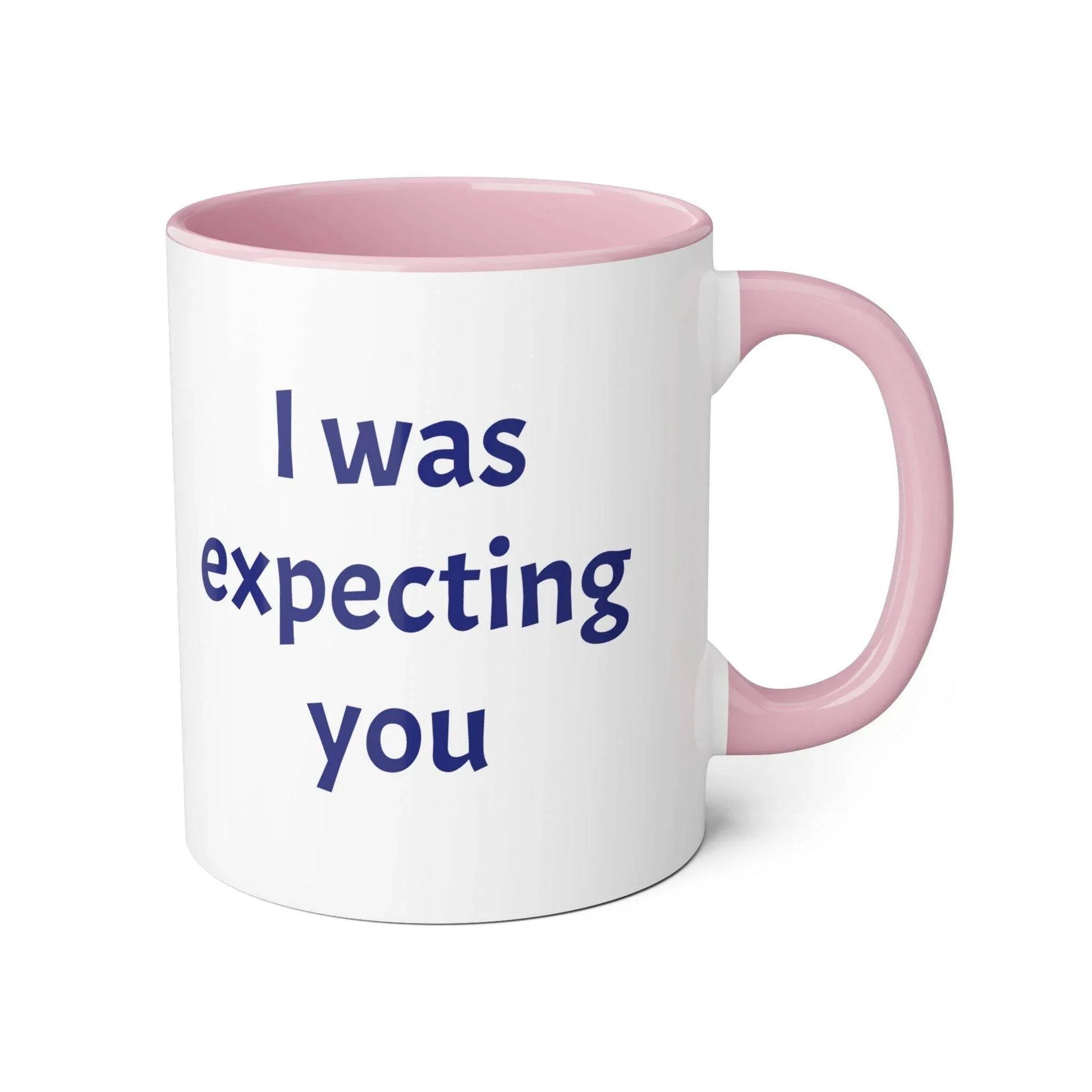 I was expecting You Accent Mug - 11oz Cup for Coffee Lovers - The Dreamer's Bookshop.