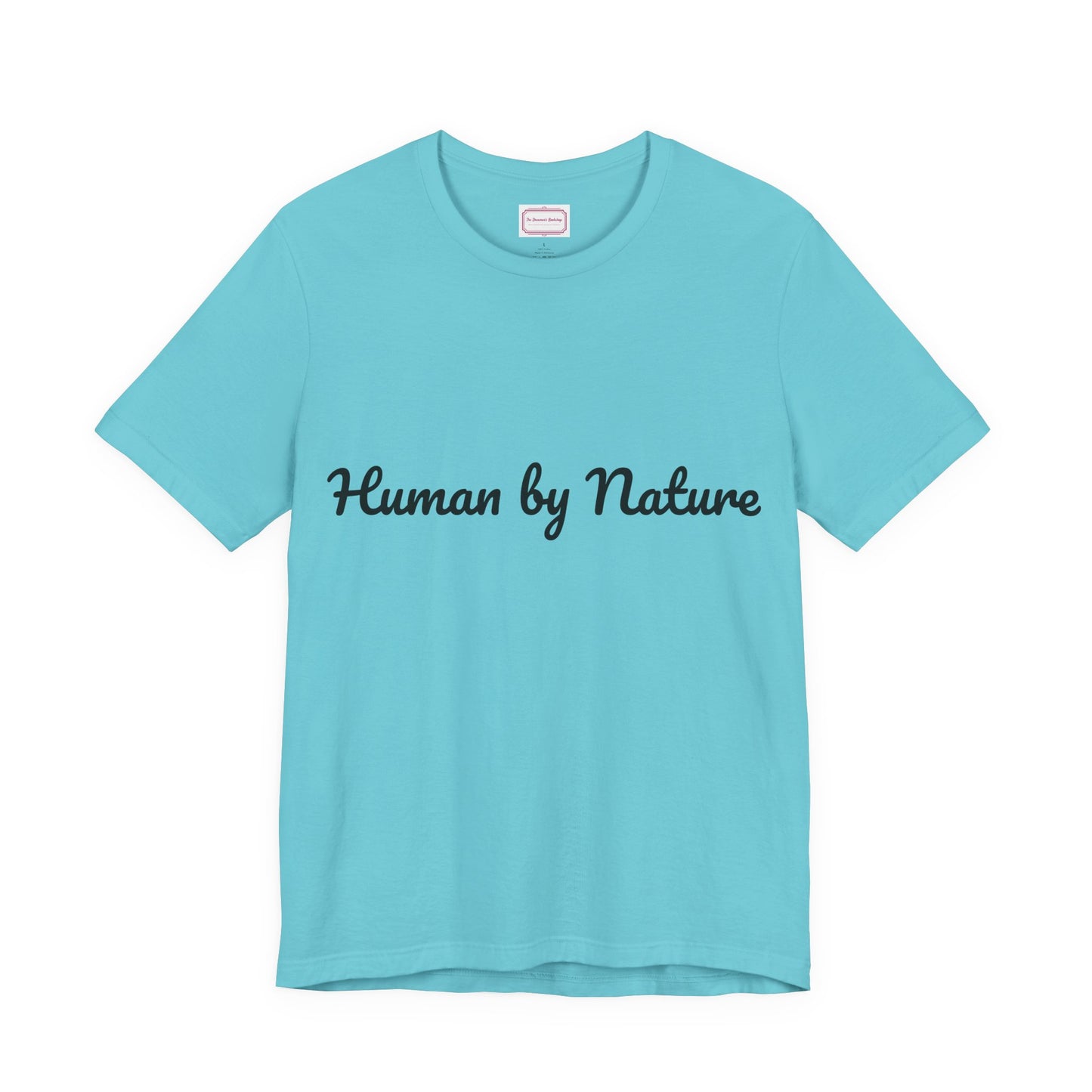 Inspirational Unisex T-shirt - Human by Nature