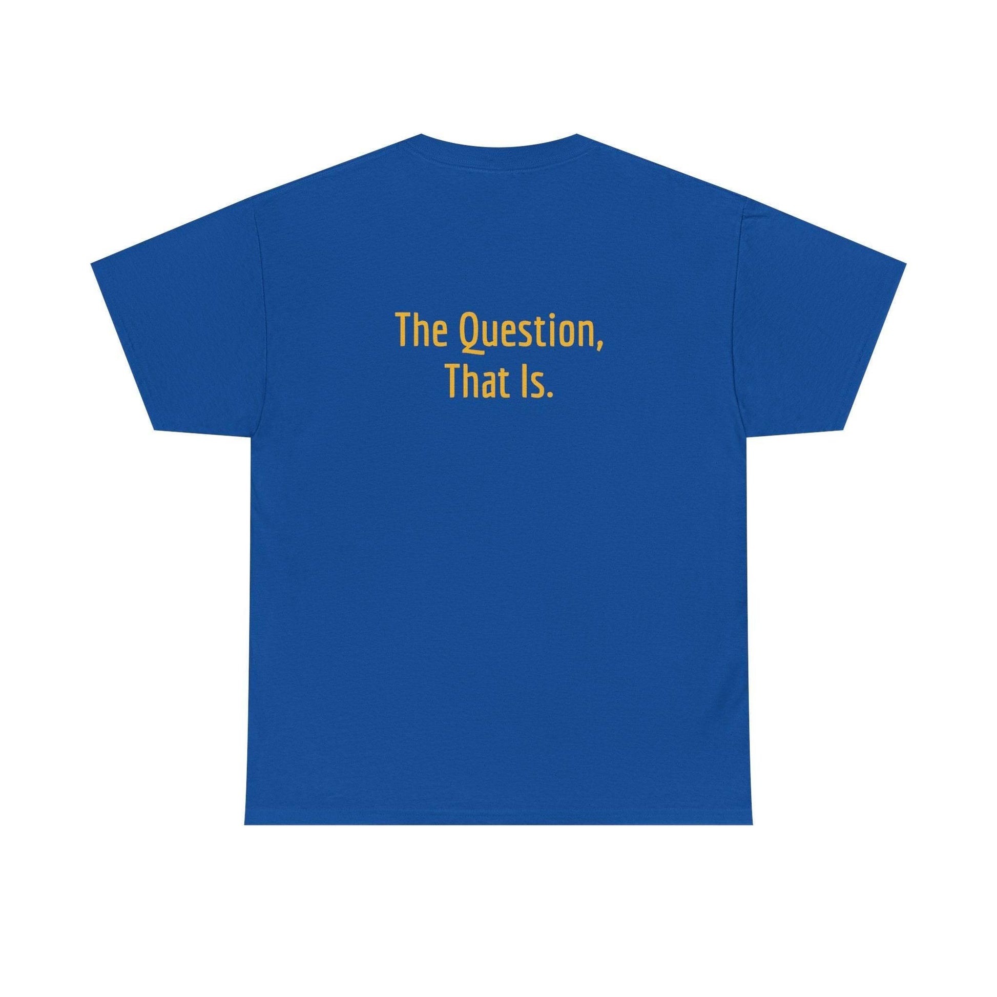 To Ask - Unisex Heavy Cotton Tee - Creative Apparel - The Dreamer's Bookshop.