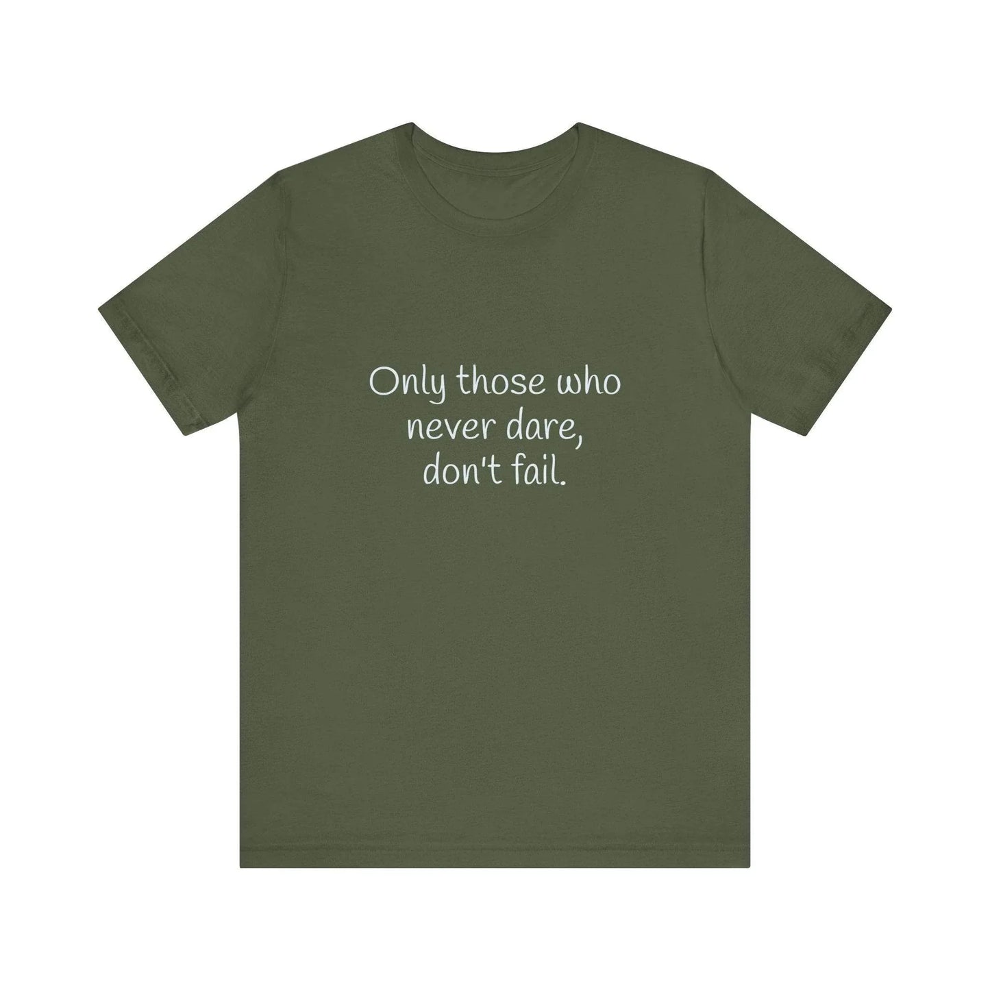 Inspirational Unisex Short Sleeve Tee - Only those who never dare - The Dreamer's Bookshop.
