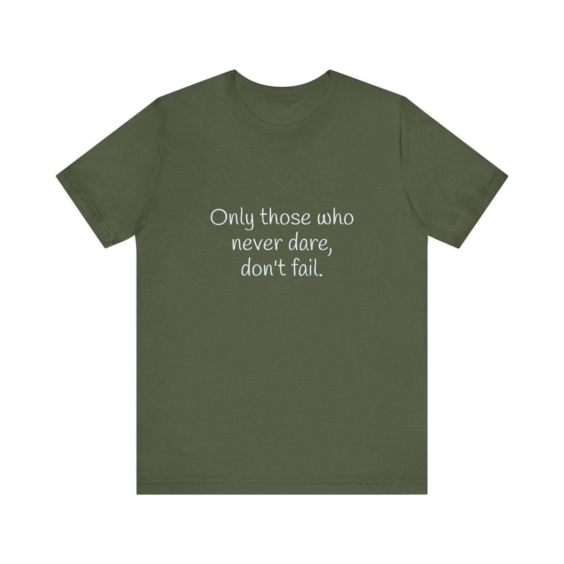 Inspirational Unisex Short Sleeve Tee - Only those who never dare - The Dreamer's Bookshop.