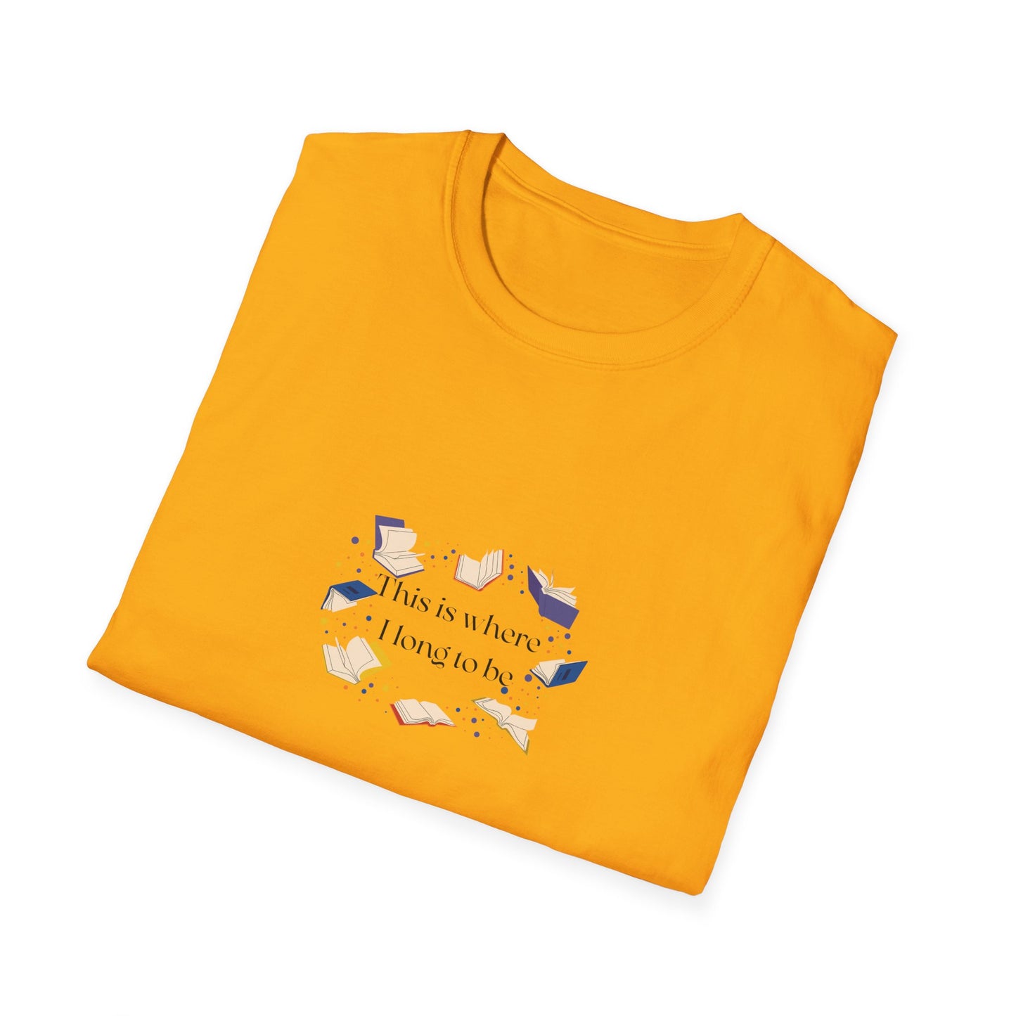 Inspirational Unisex Softstyle T-Shirt - Where I Long to Be