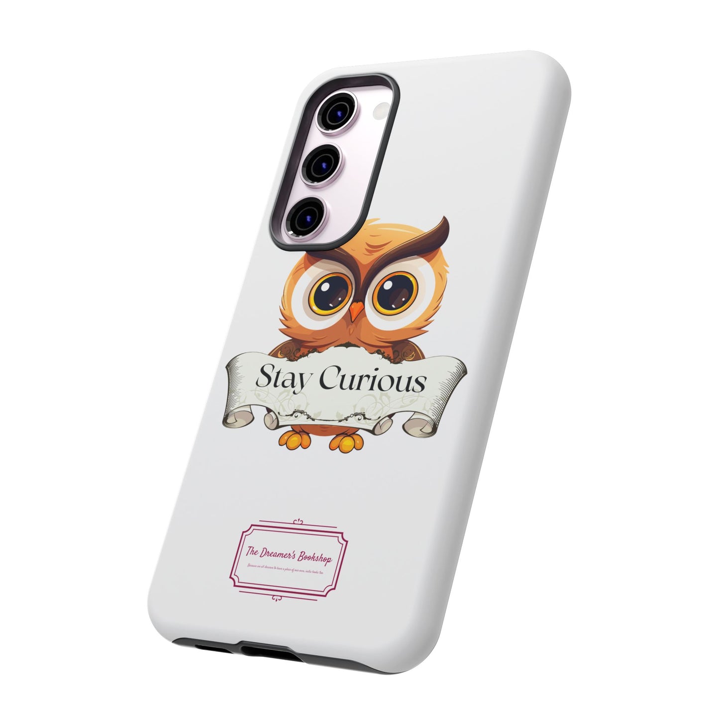 Inspired Phone Case with Stay Curious - The Dreamer's Bookshop Design