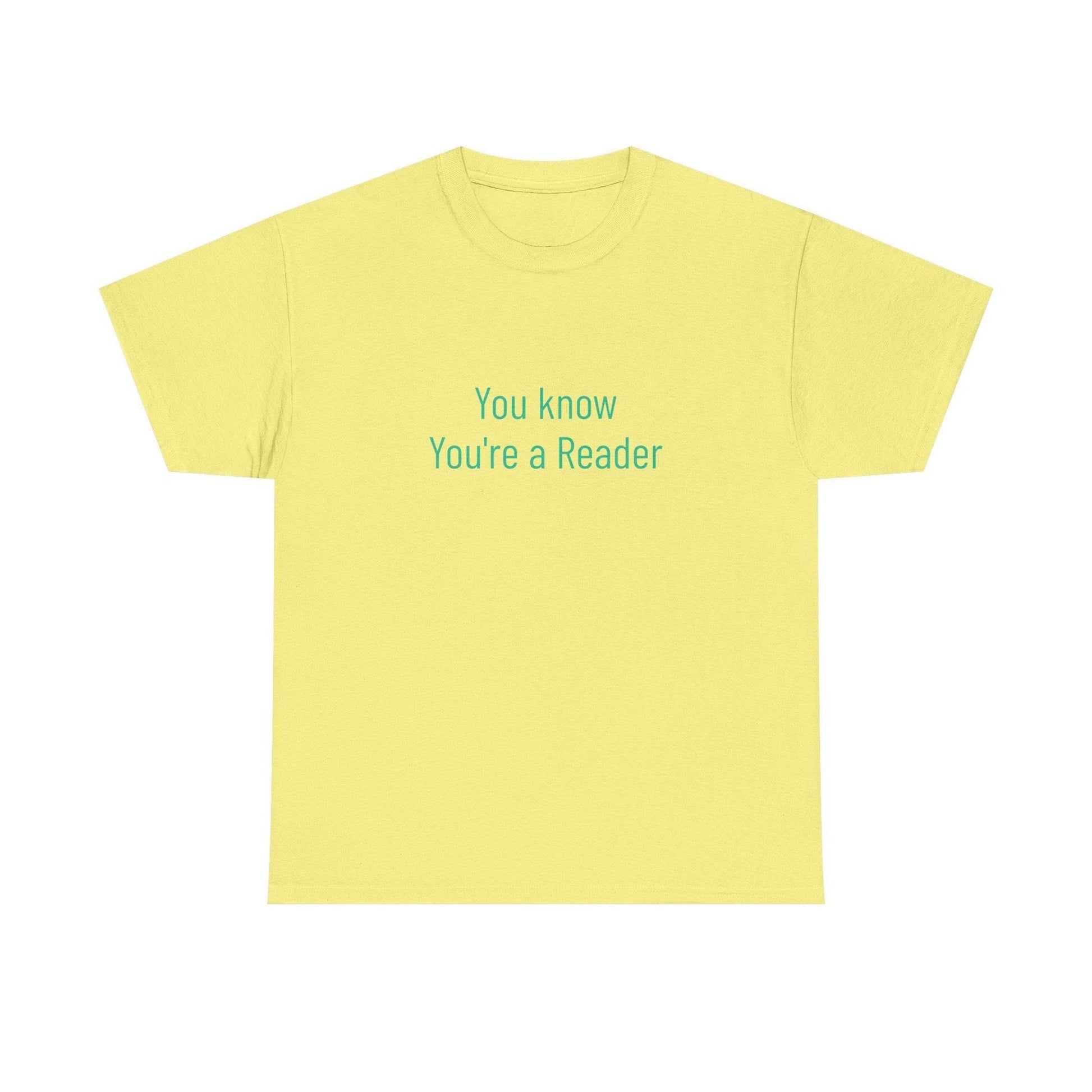 You Know - Unisex Heavy Cotton Tee - Creative Apparel - The Dreamer's Bookshop.