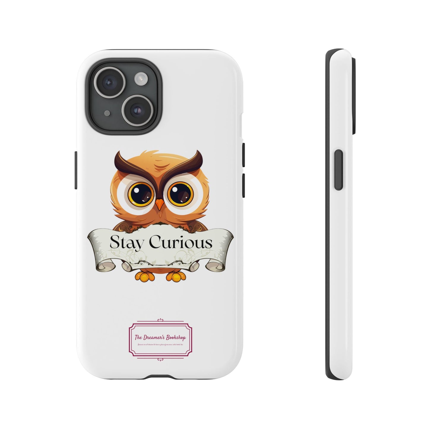 Inspired Phone Case with Stay Curious - The Dreamer's Bookshop Design