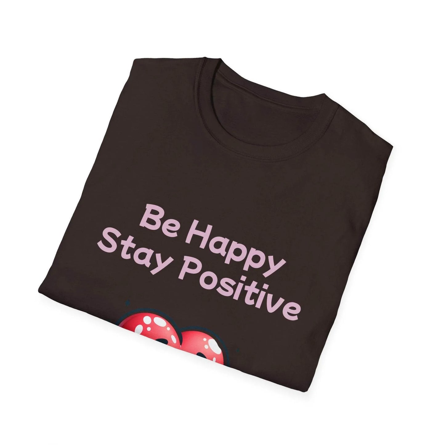 Be Happy Stay Positive Unisex Softstyle T-Shirt - Cheerful Graphic Tee for Everyday Wear - The Dreamer's Bookshop.