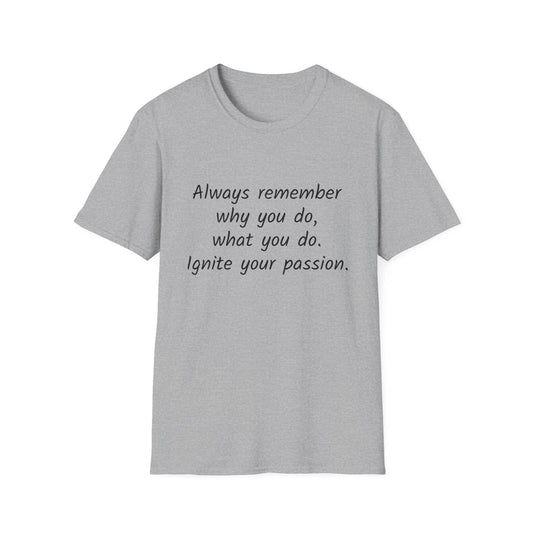 Inspirational Quote Unisex Softstyle T-Shirt - Ignite Your Passion - The Dreamer's Bookshop.