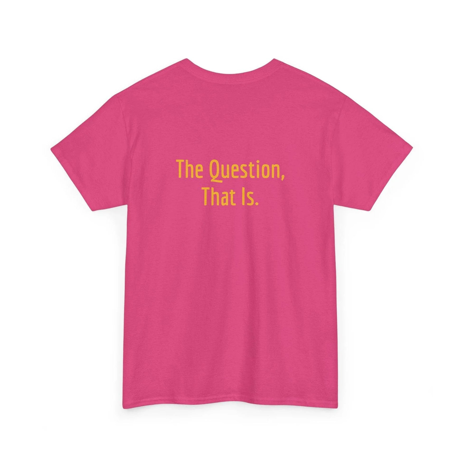 To Ask - Unisex Heavy Cotton Tee - Creative Apparel - The Dreamer's Bookshop.
