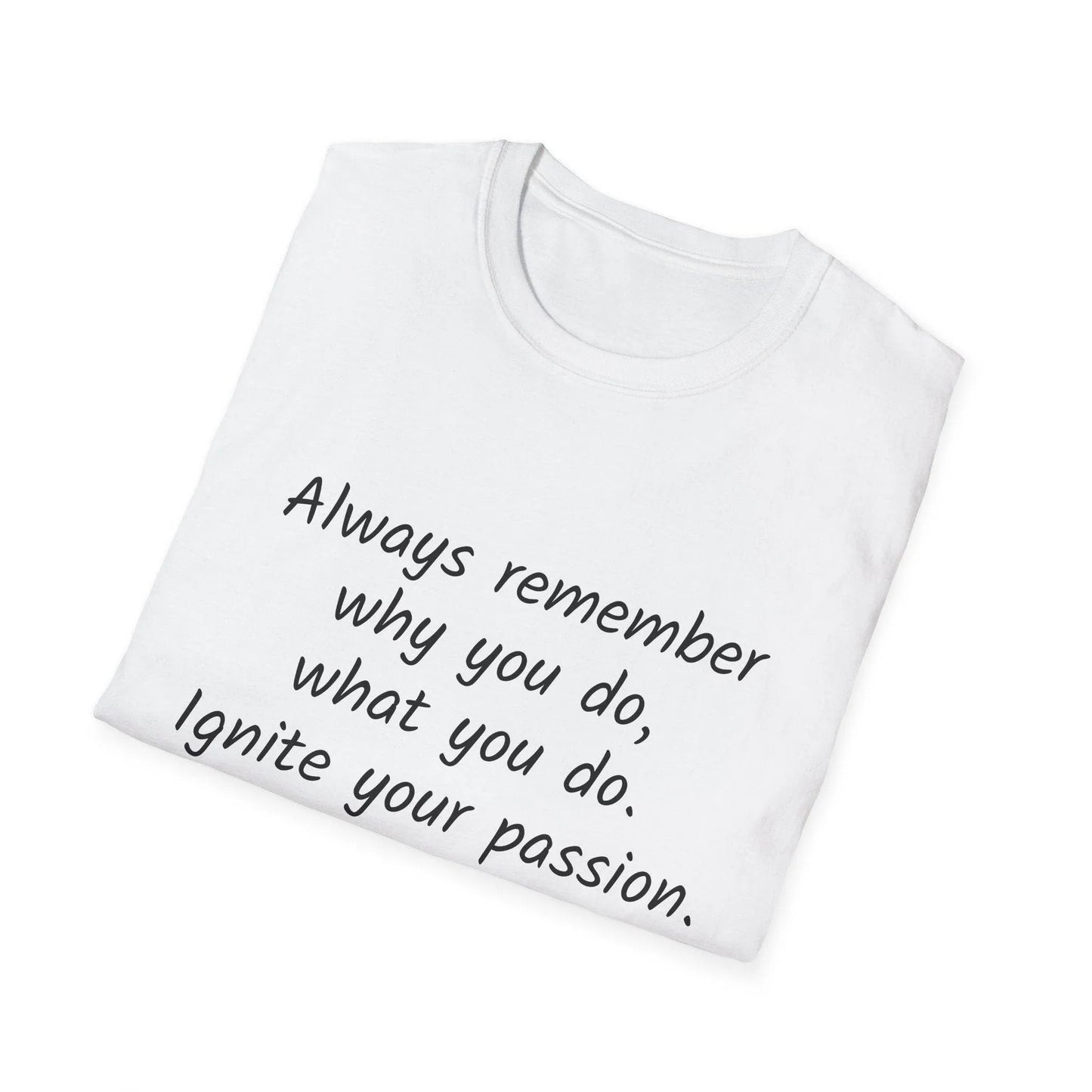 Inspirational Quote Unisex Softstyle T-Shirt - Ignite Your Passion - The Dreamer's Bookshop.