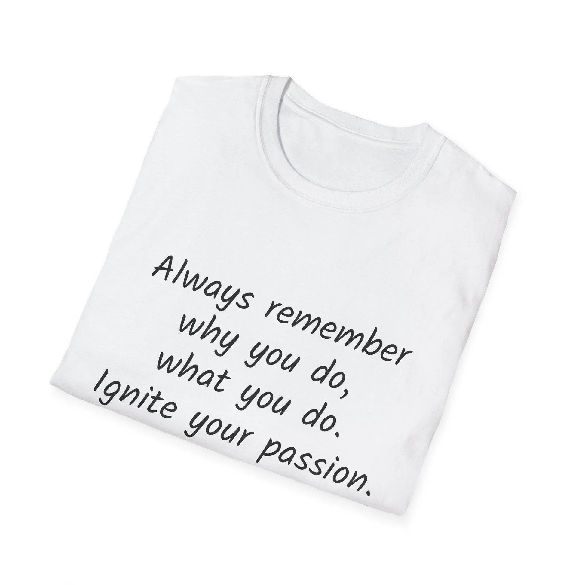 Inspirational Quote Unisex Softstyle T-Shirt - Ignite Your Passion - The Dreamer's Bookshop.