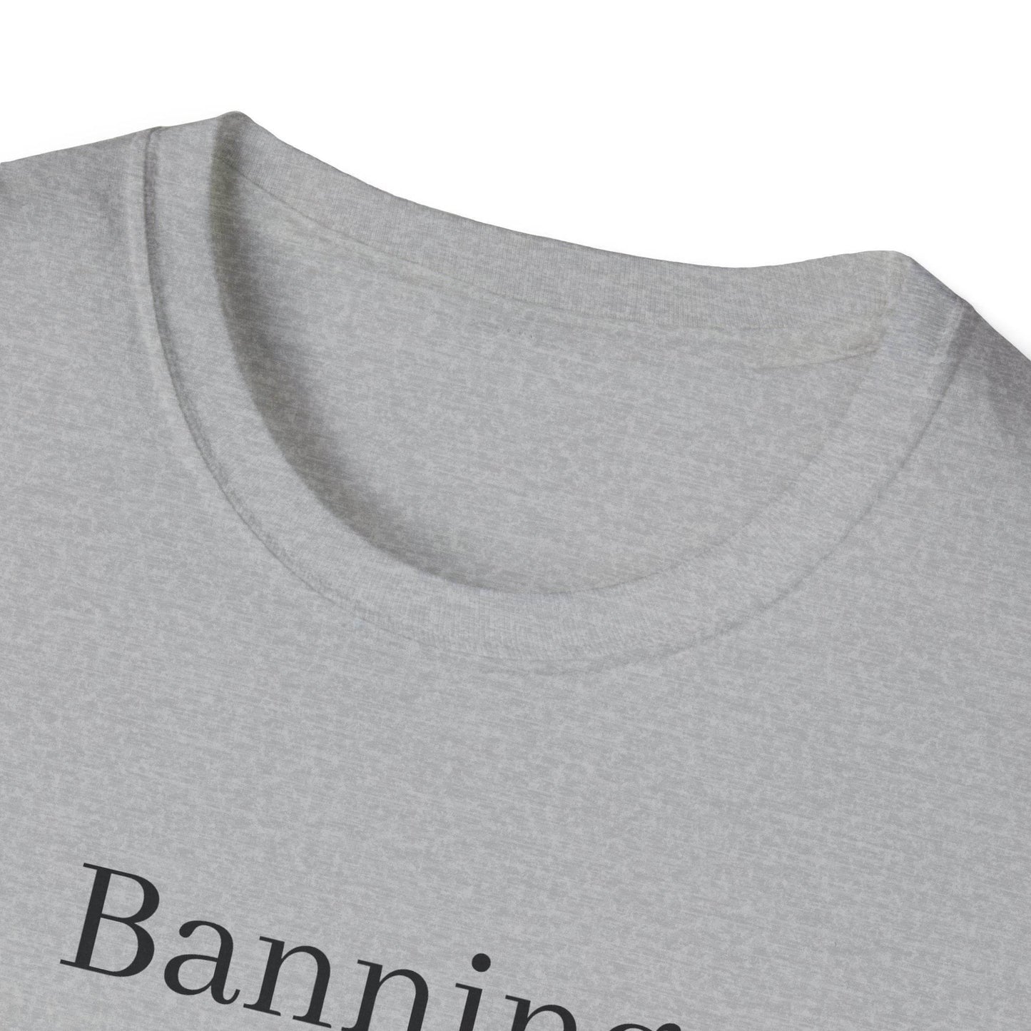 Inspirational Unisex Softstyle T-Shirt - 'Banning Books' Motivational Design - The Dreamer's Bookshop.