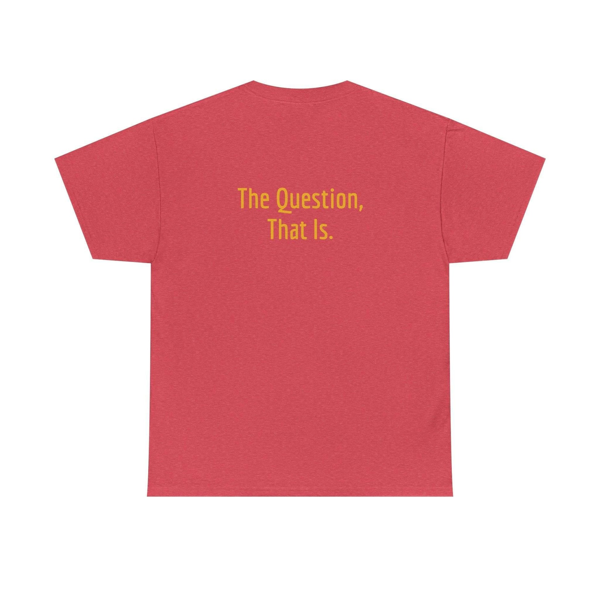 To Ask - Unisex Heavy Cotton Tee - Creative Apparel - The Dreamer's Bookshop.
