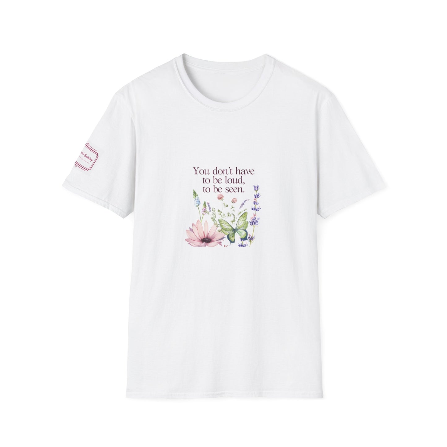 Unisex Softstyle T-Shirt - Don't have to be loud